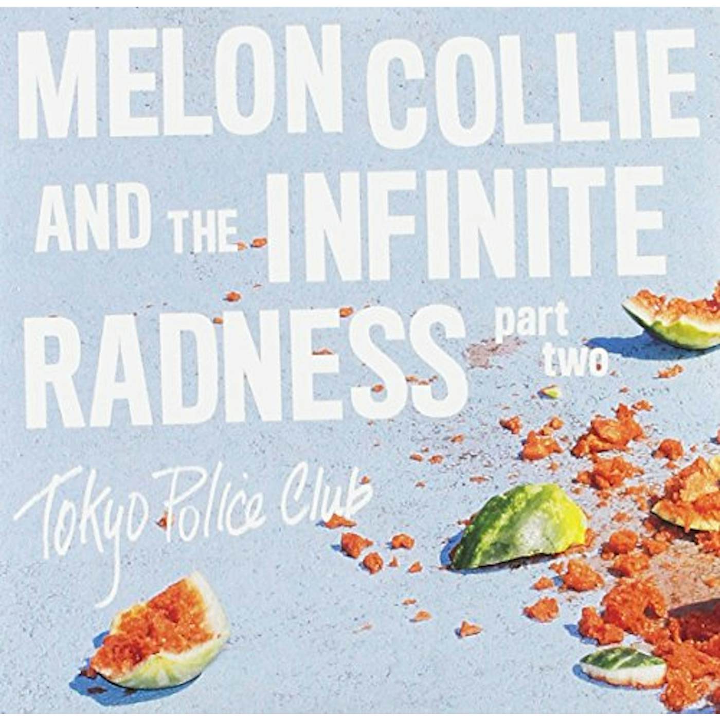 Tokyo Police Club MELON COLLIE & THE INFINITE RADNESS (PART 2) CD