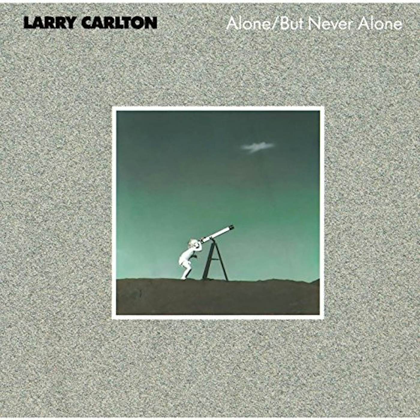 Larry Carlton ALONE / BUT NEVER ALONE CD