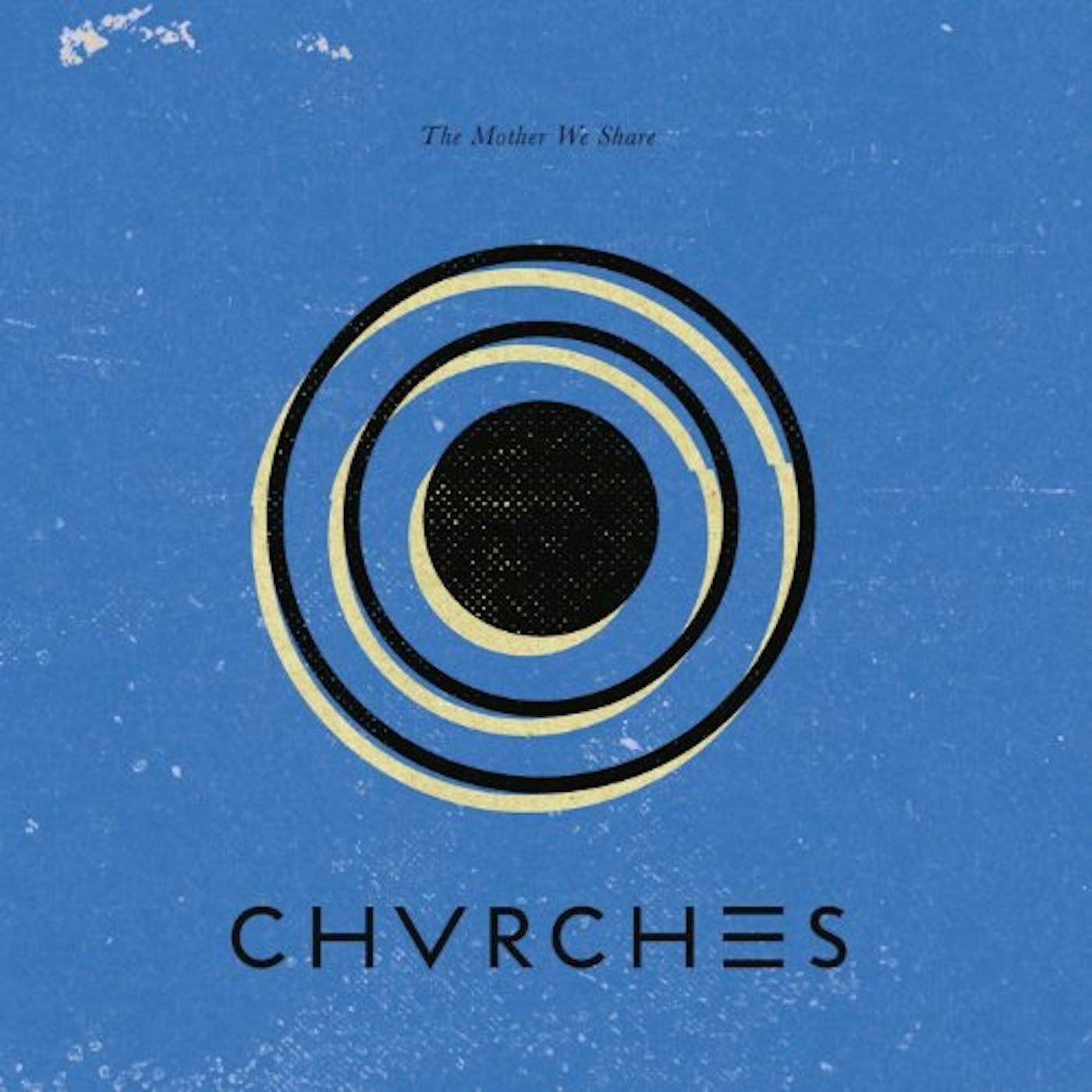 CHVRCHES MOTHER WE SHARE Vinyl Record