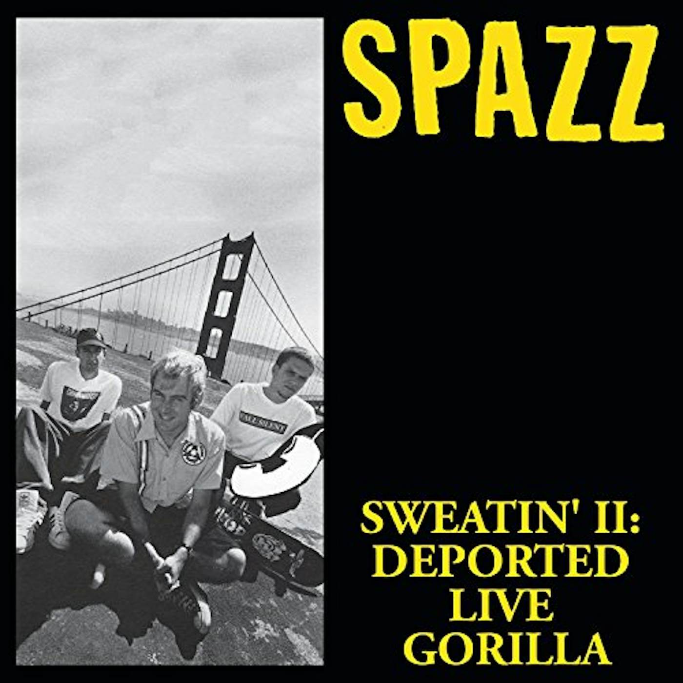 Spazz SWEATIN' II: DEPORTED LIVE GORILLA CD