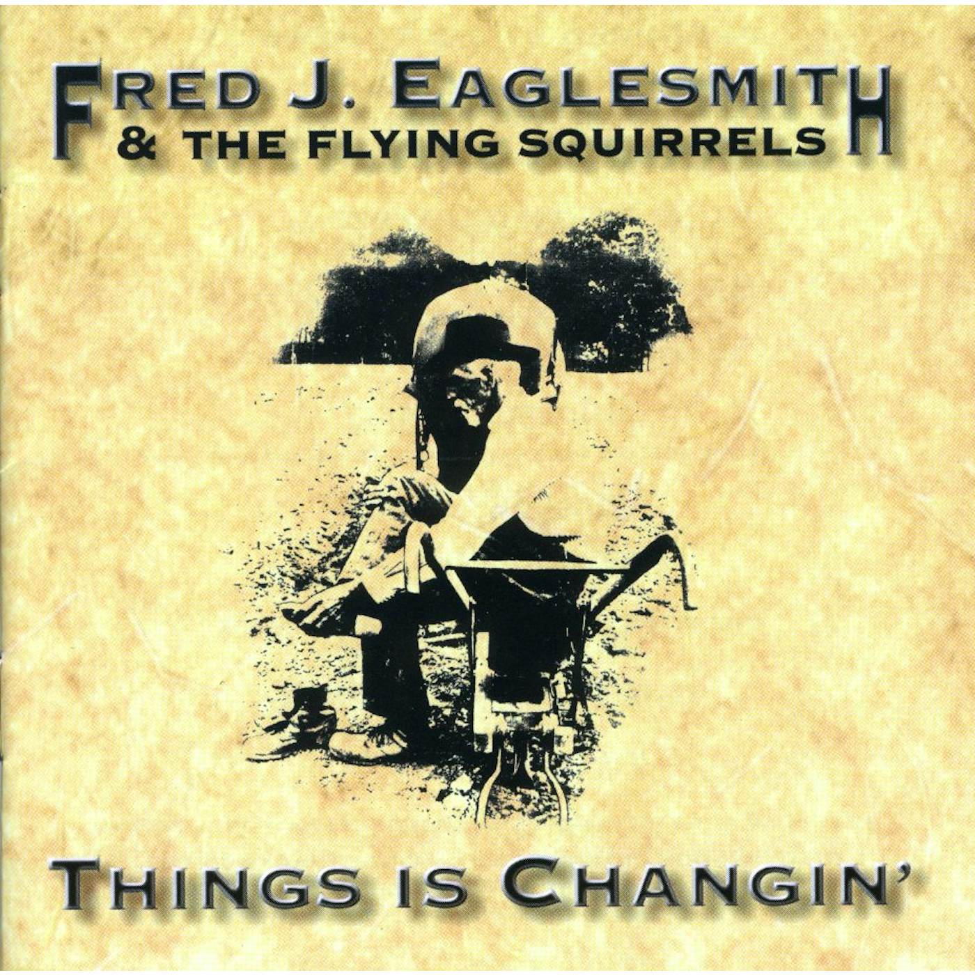 Fred Eaglesmith THINGS IS CHANGIN CD