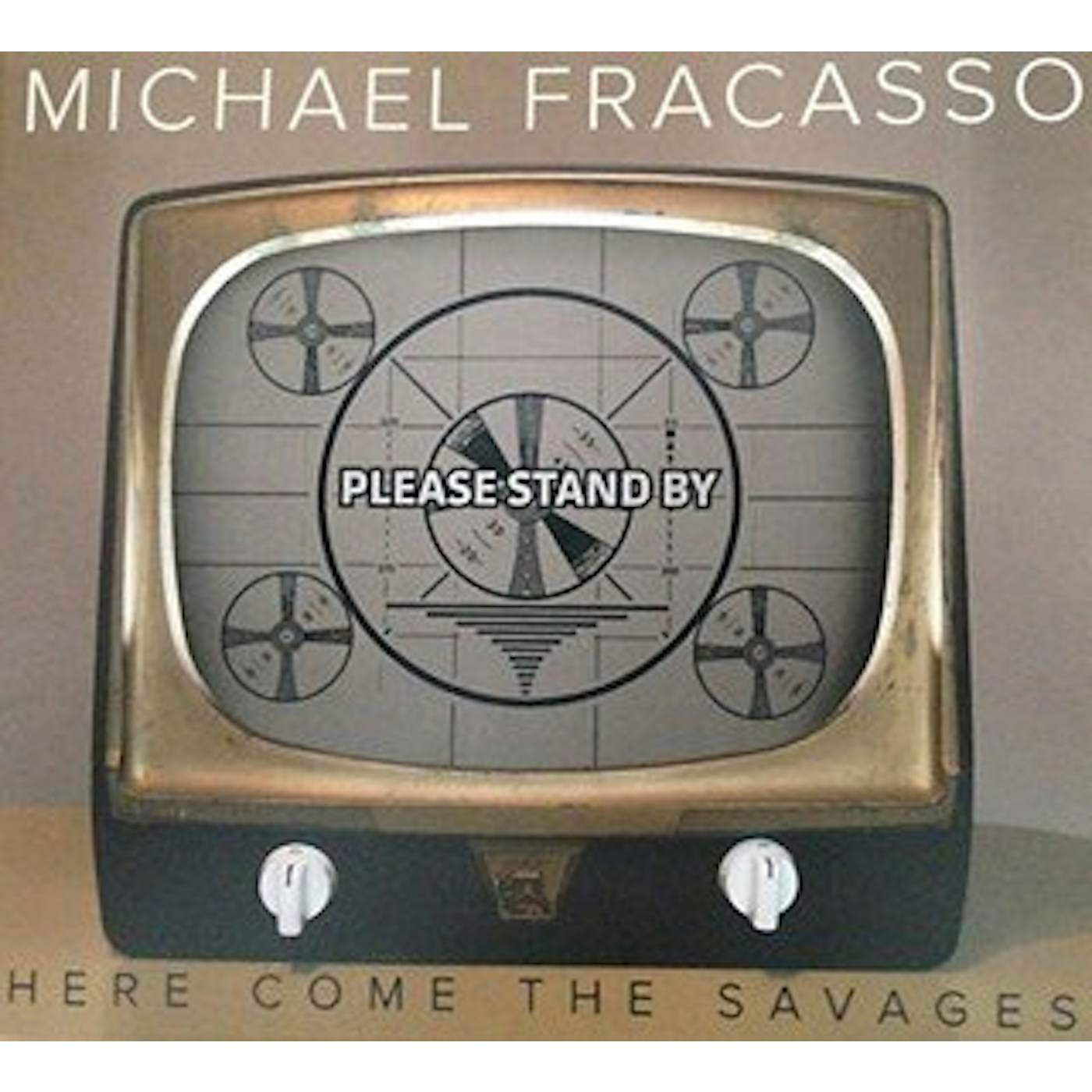 Michael Fracasso HERE COME THE SAVAGES CD