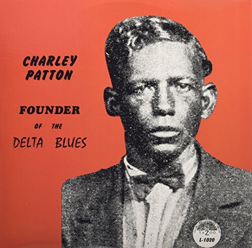 Charley Patton FOUNDER OF THE DELTA BLUES Vinyl Record