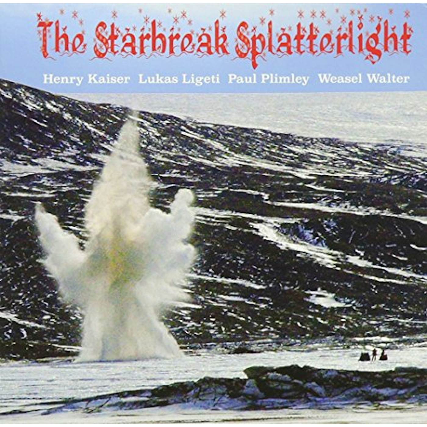 Henry Kaiser STARBREAK SPLATTERLIGHT CD