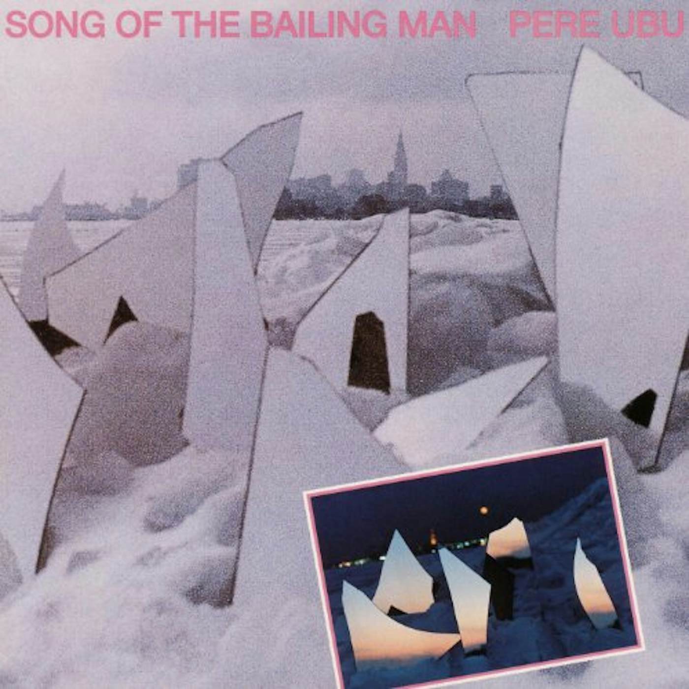 Pere Ubu Song of the Bailing Man Vinyl Record