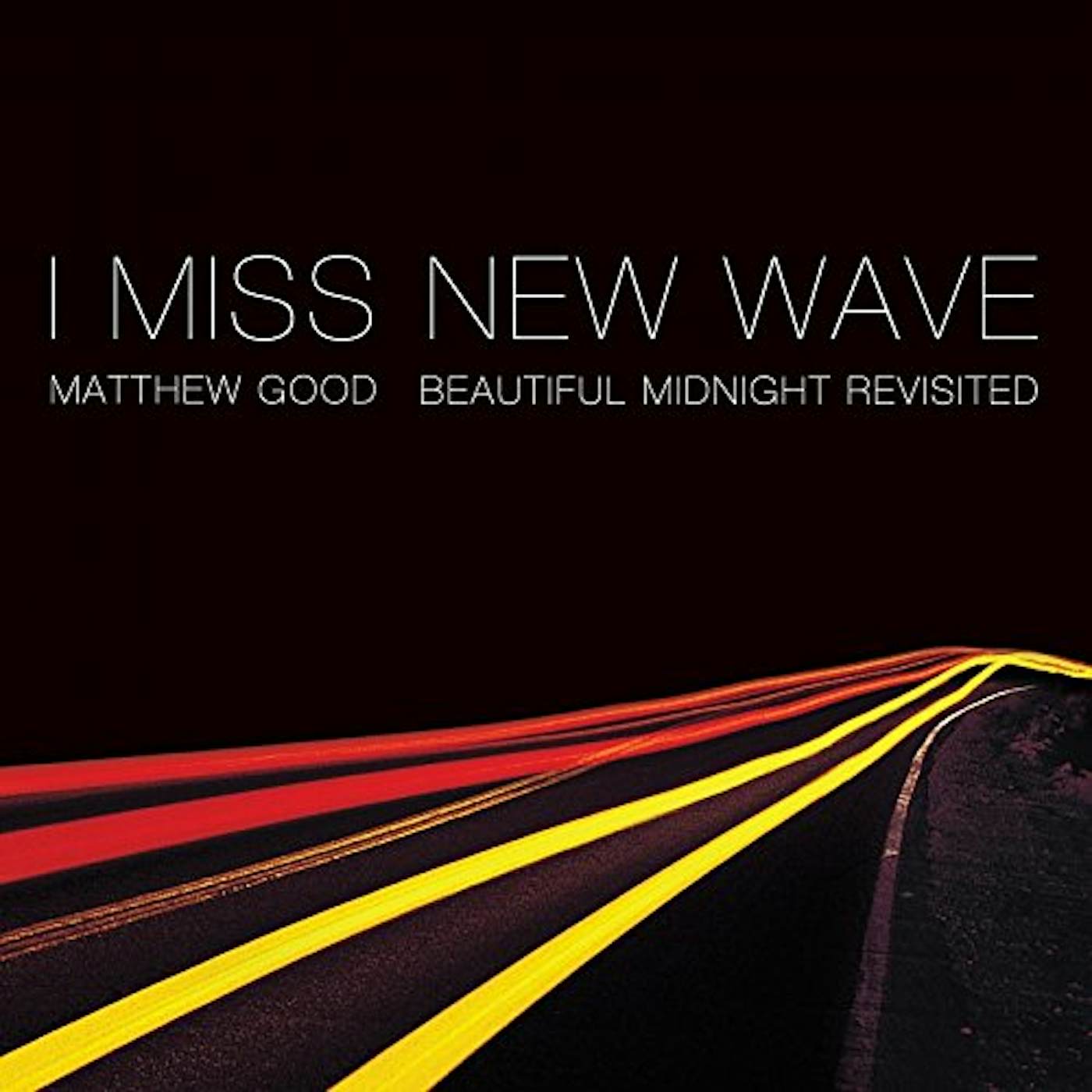 Matthew Good I MISS NEW WAVE: BEAUTIFUL MIDNIGHT REVISITED Vinyl Record