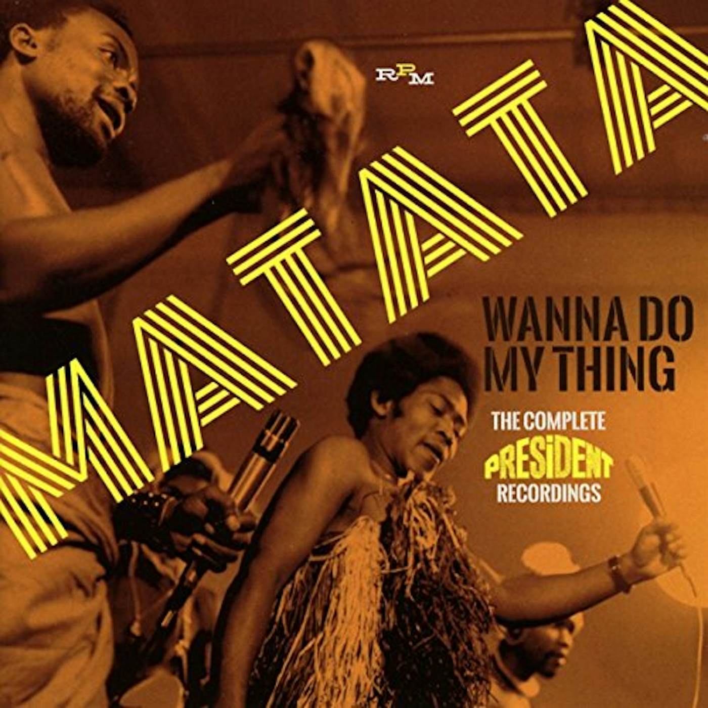 Matata WANNA DO MY THING: COMPLETE PRESIDENT RECORDINGS CD