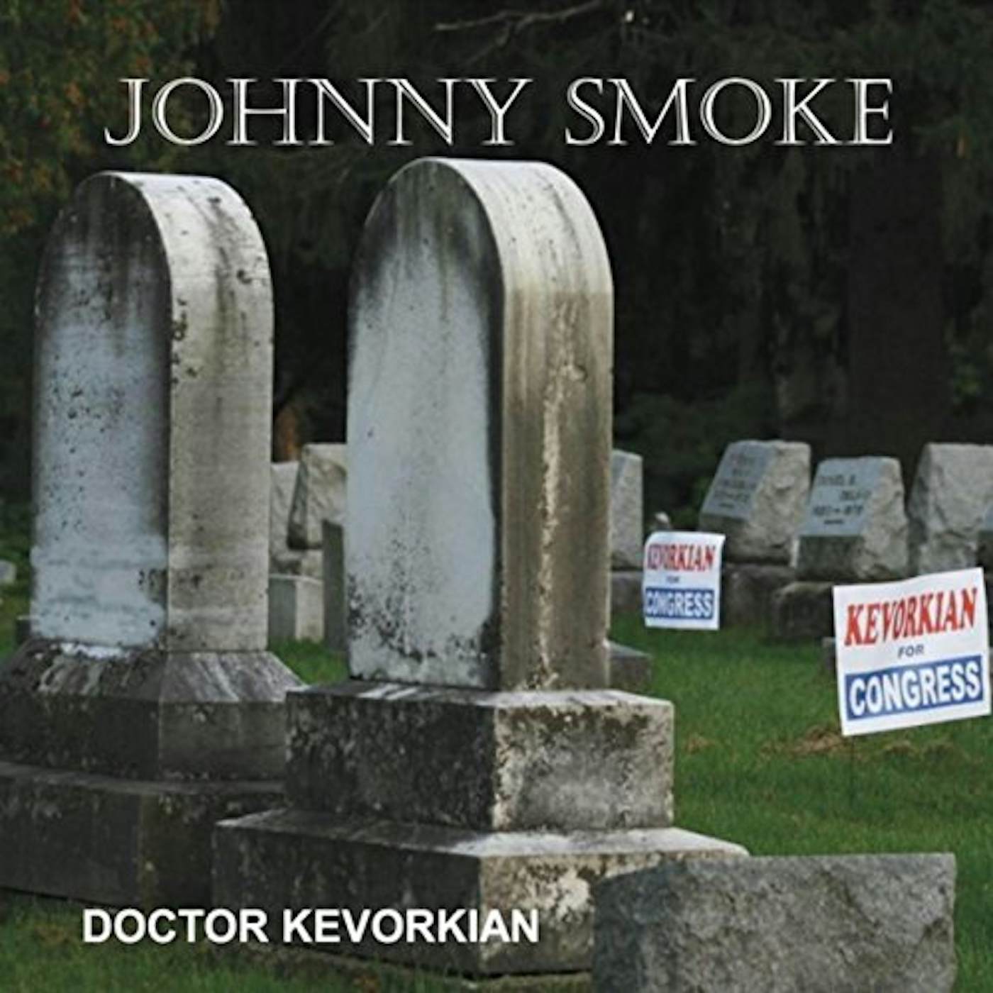 Johnny Smoke DOCTOR KEVORKIAN CD