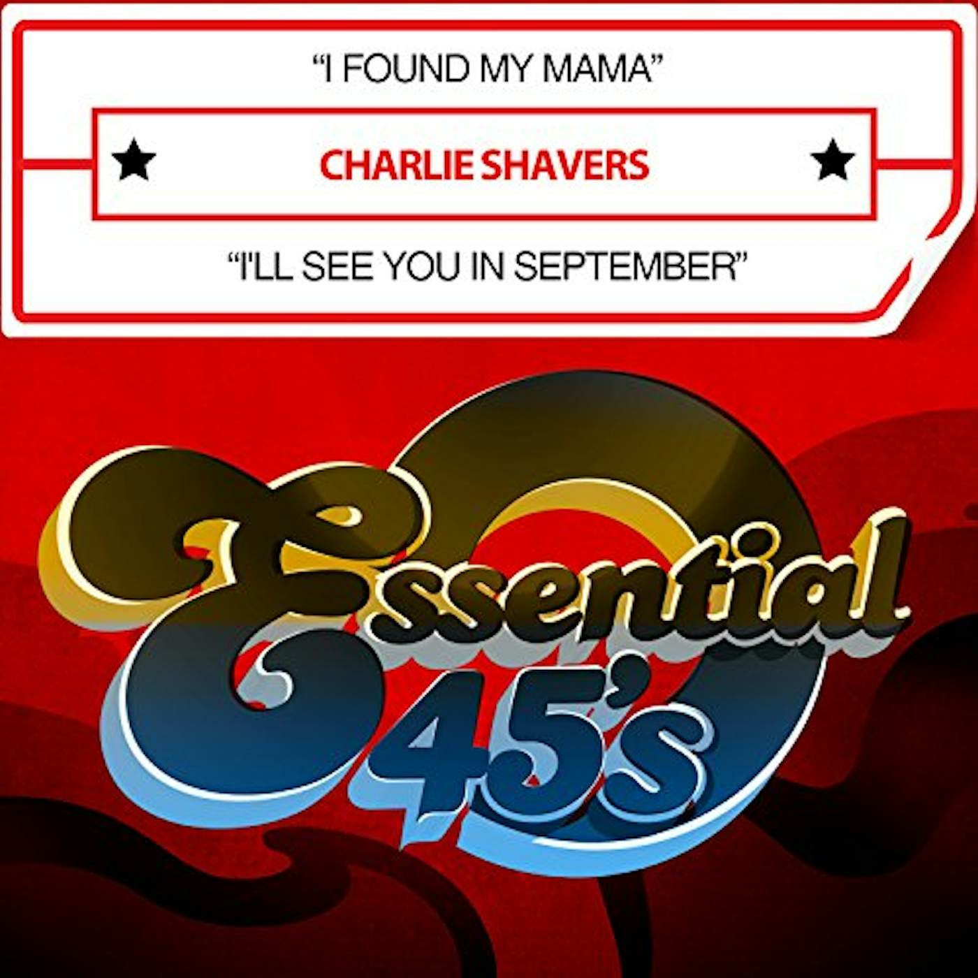 Charlie Shavers I FOUND MY MAMA / I'LL SEE YOU IN SEPTEMBER CD