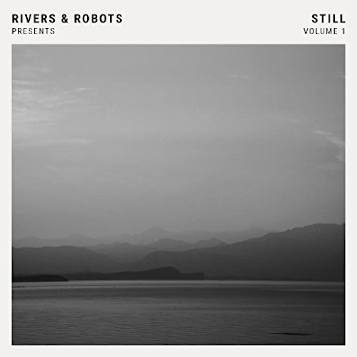 Rivers & Robots PRESENTS: STILL VOL 1 CD