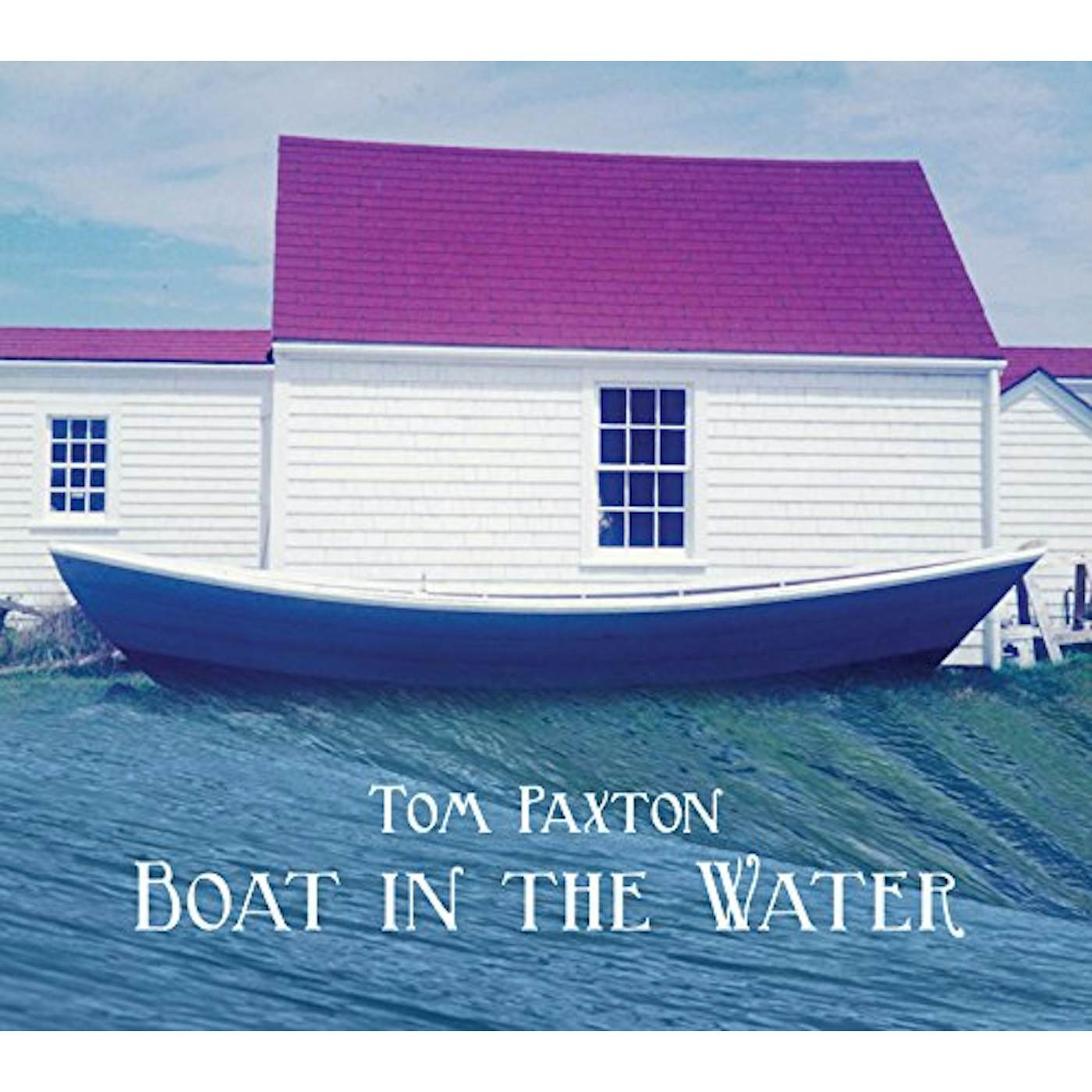 Tom Paxton BOAT IN THE WATER CD