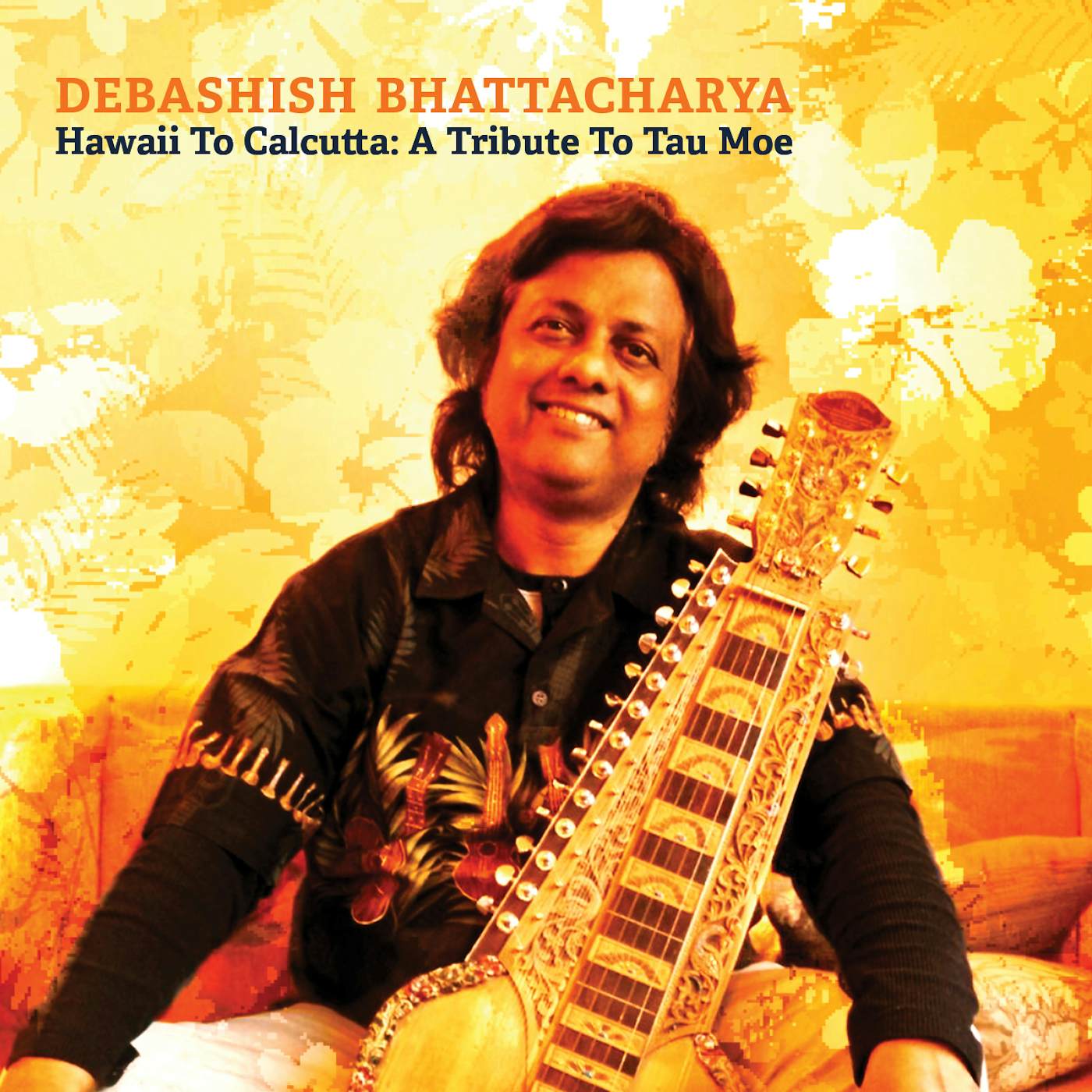 Debashish Bhattacharya HAWAII TO CALCUTTA: A TRIBUTE TO TAU MOE CD