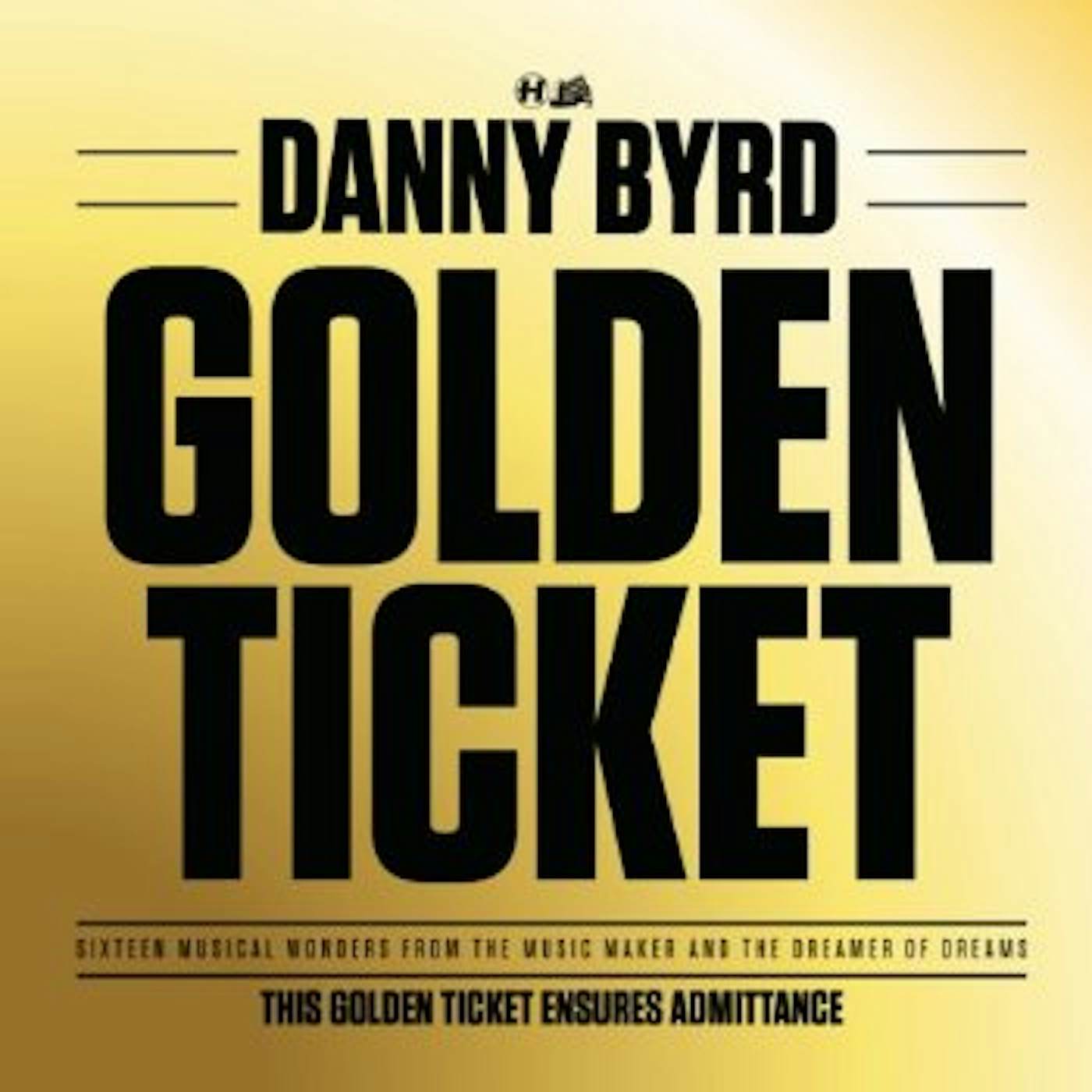 Danny Byrd GOLDEN TICKET CD