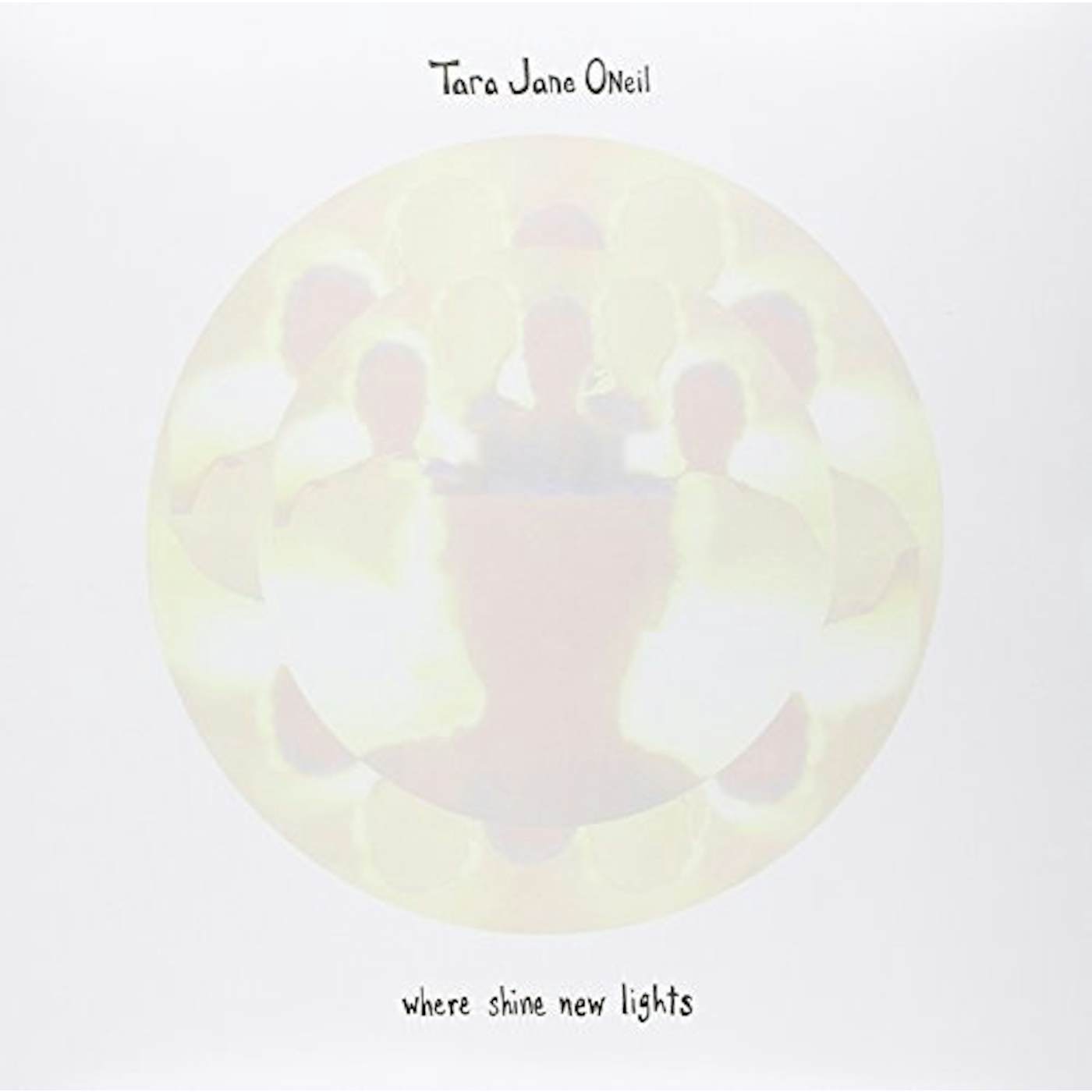 Tara Jane O'Neil Where Shine New Lights Vinyl Record