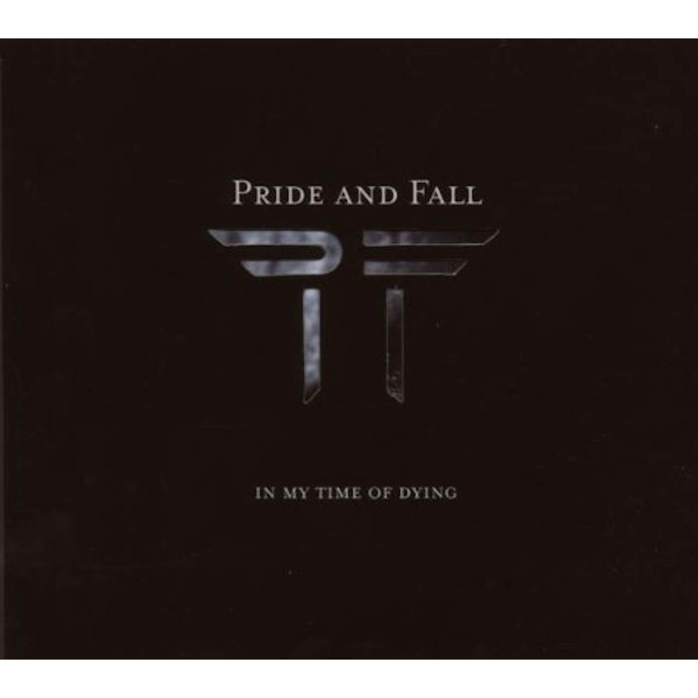 Pride And Fall IN MY TIME OF DYING CD