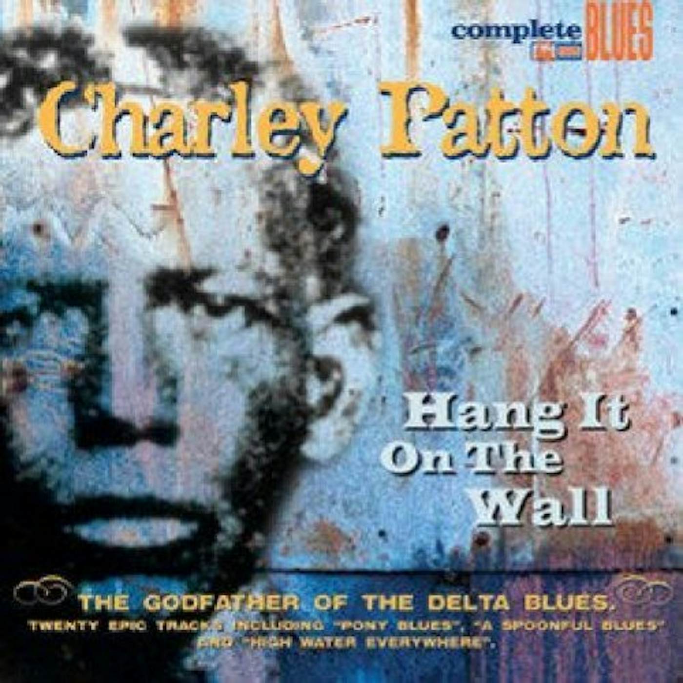 Charley Patton HANG IT ON THE WALL CD