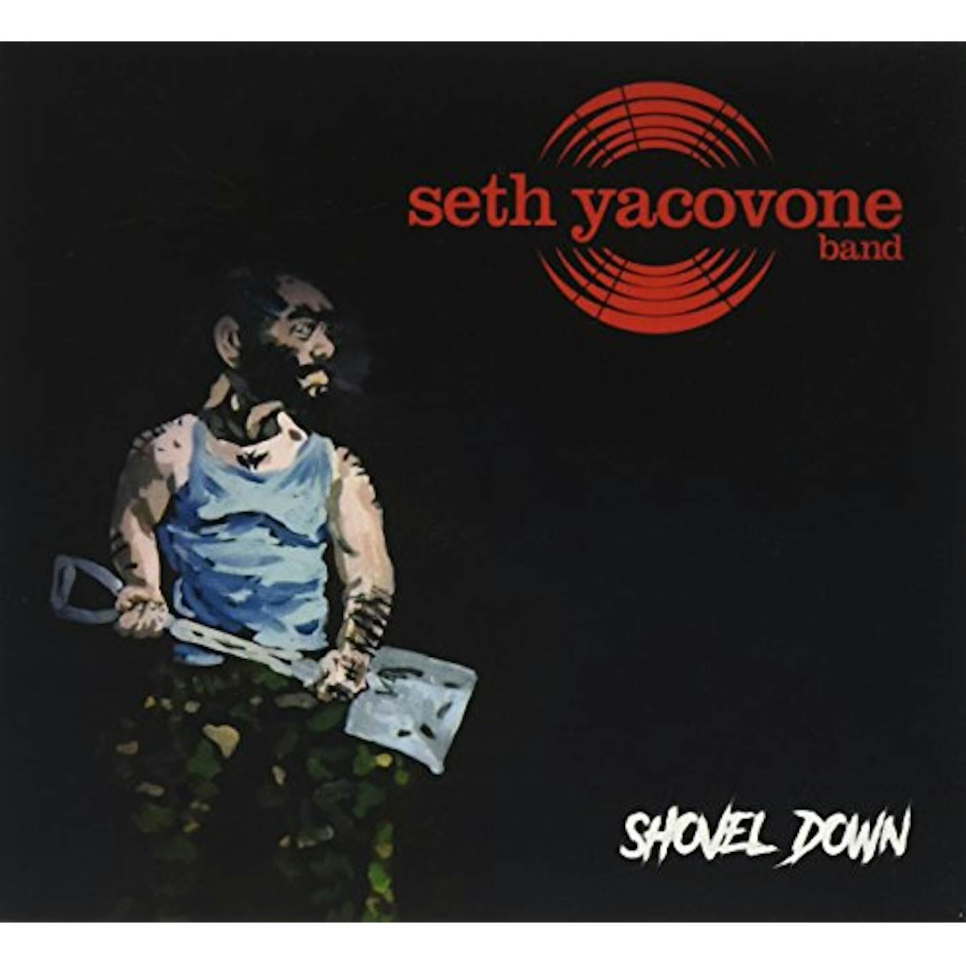 Seth Yacovone Band SHOVEL DOWN CD