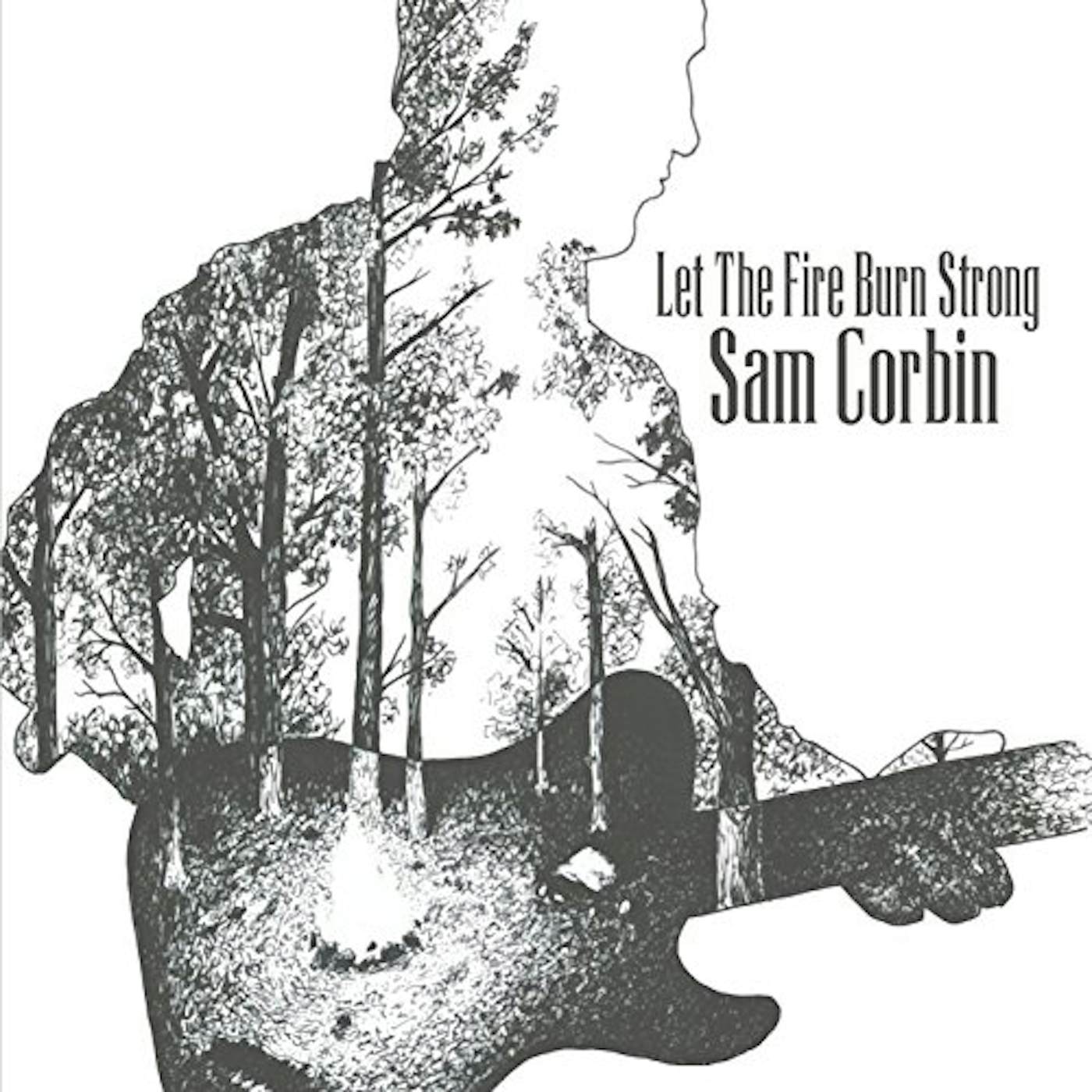Sam Corbin LET THE FIRE BURN STRONG CD