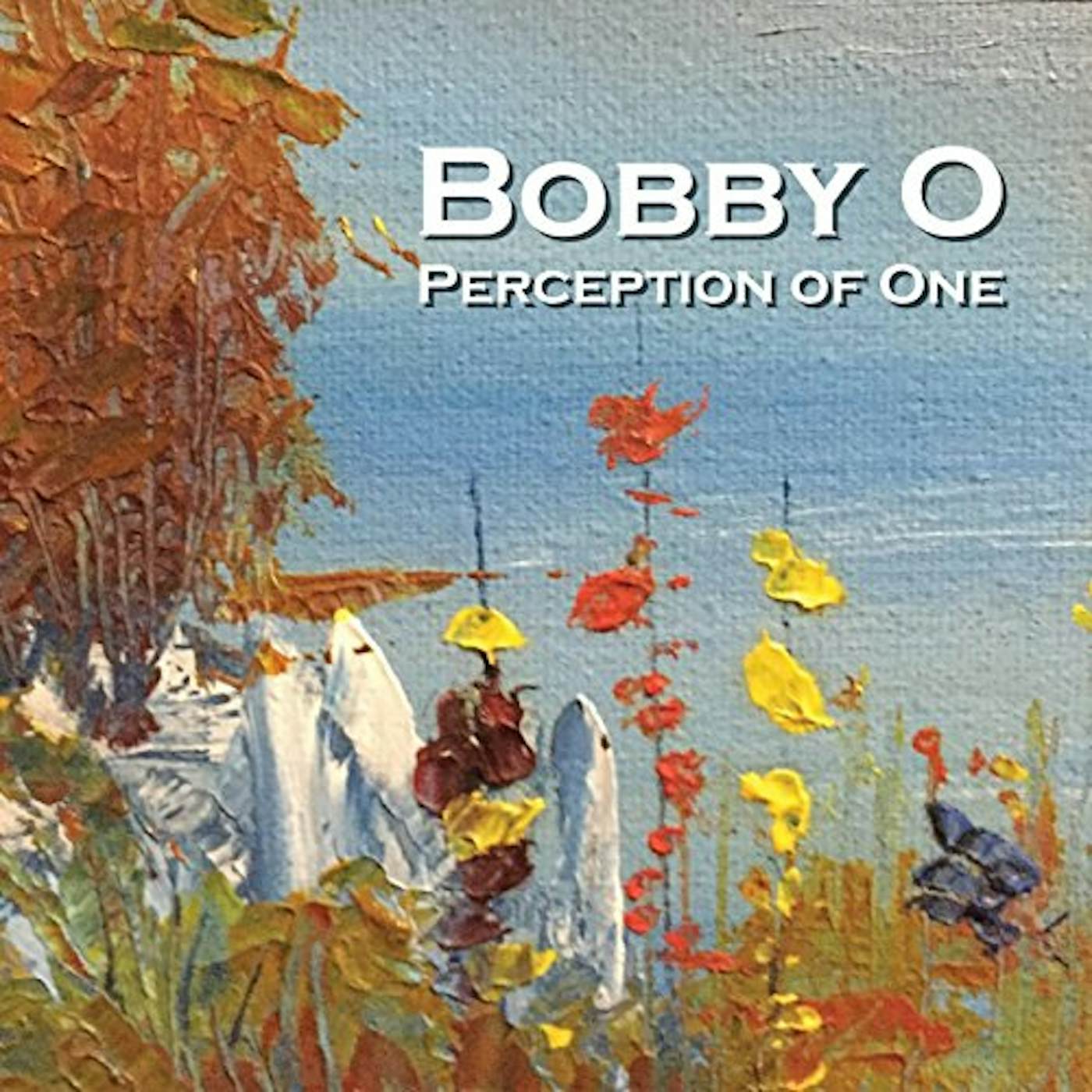 Bobby O PERCEPTION OF ONE CD
