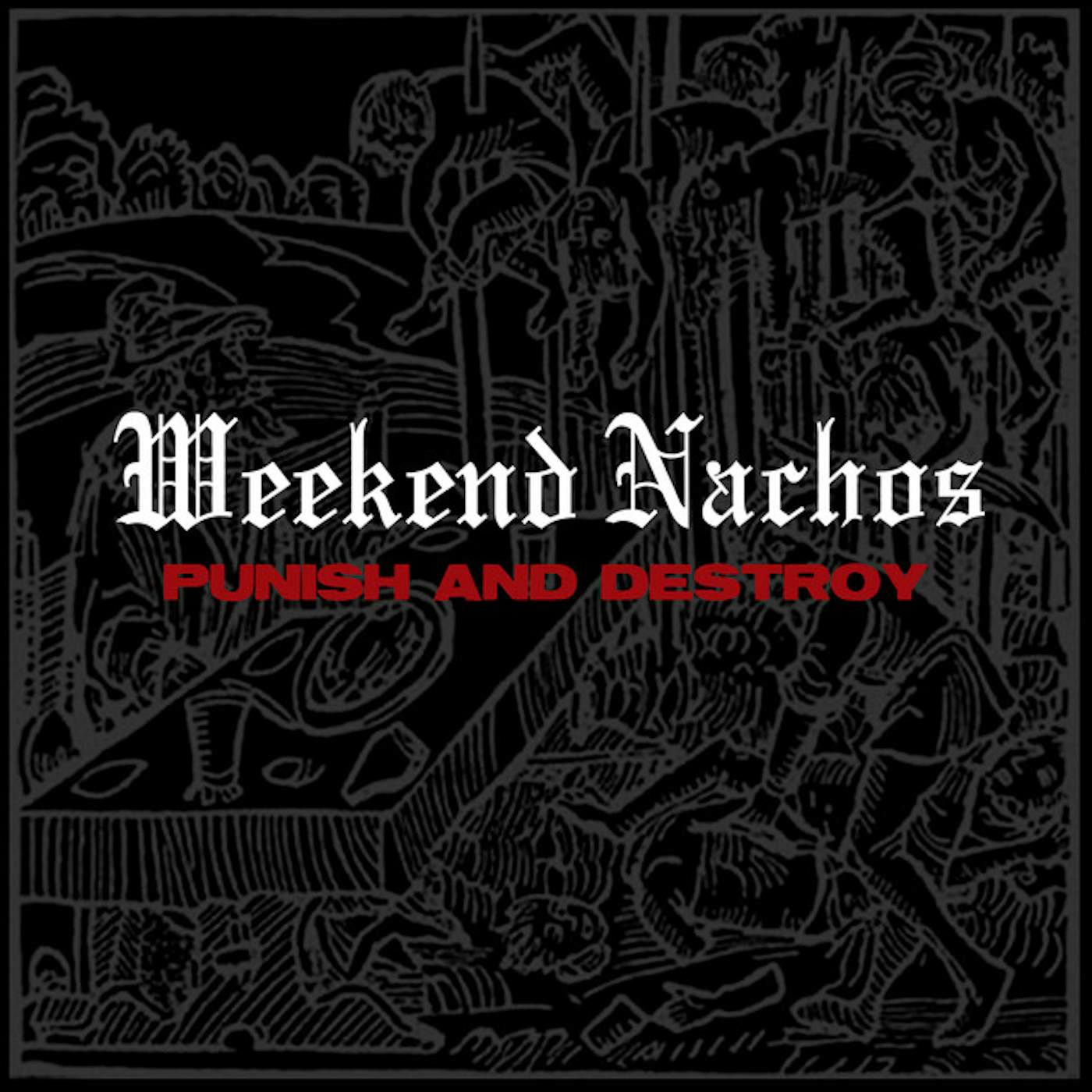 Weekend Nachos Punish and Destroy Vinyl Record