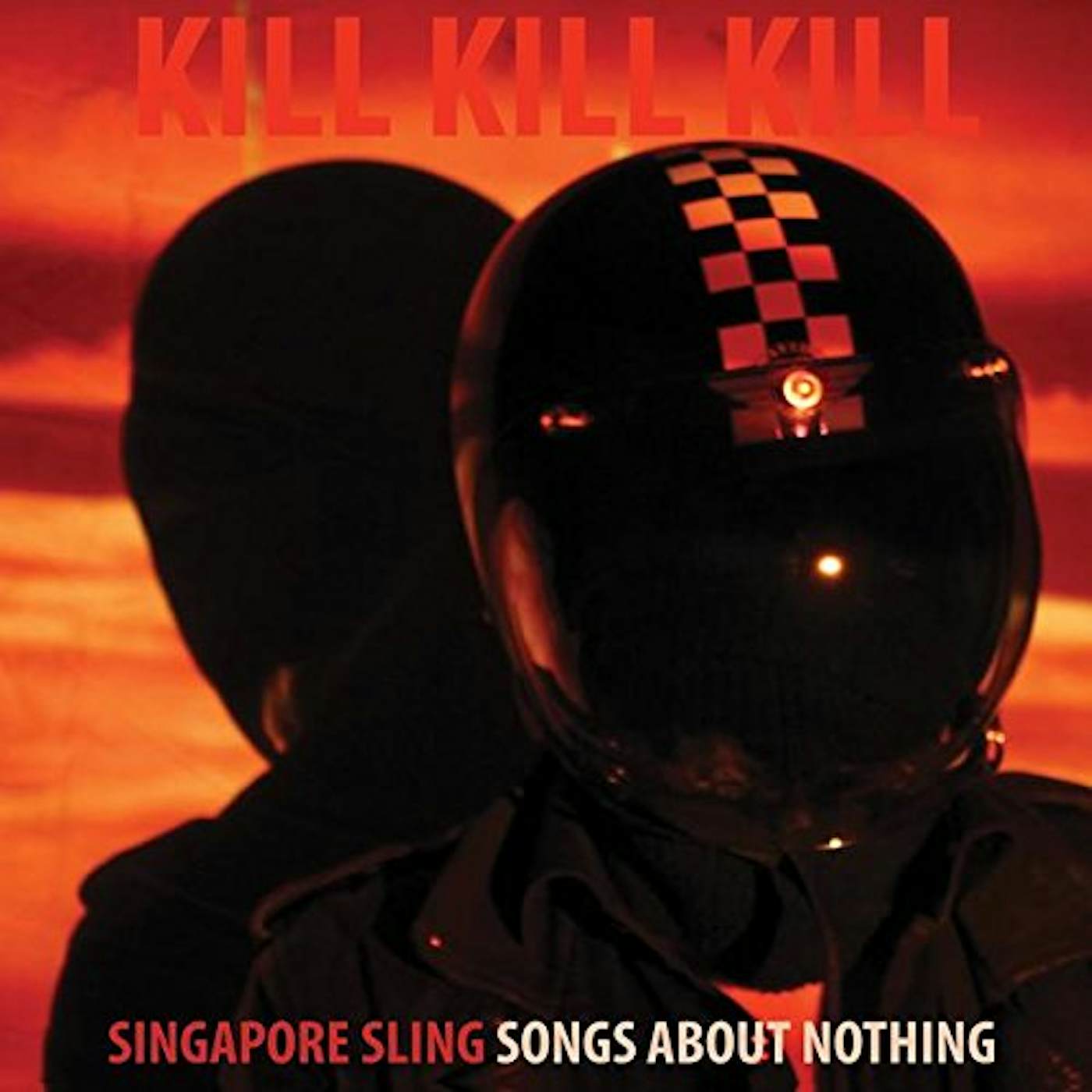 Singapore Sling KILL KILL KILL (SONGS ABOUT NOTHING) CD