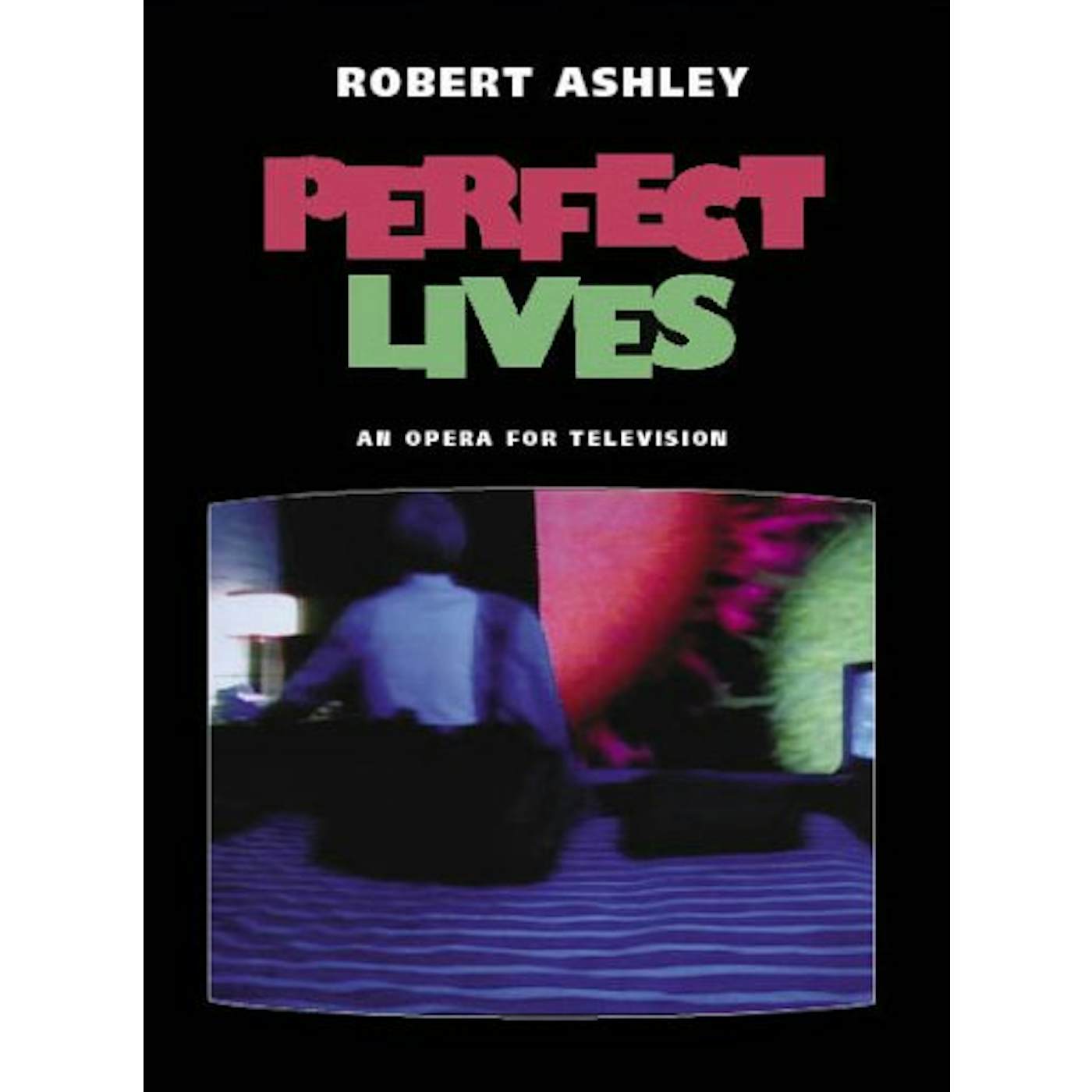 Robert Ashley PERFECT LIVES DVD