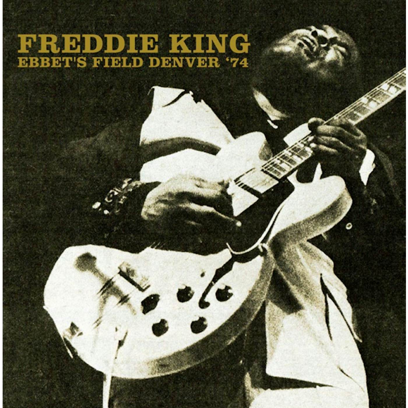 Freddie King EBBET'S FIELD DENVER '74 CD