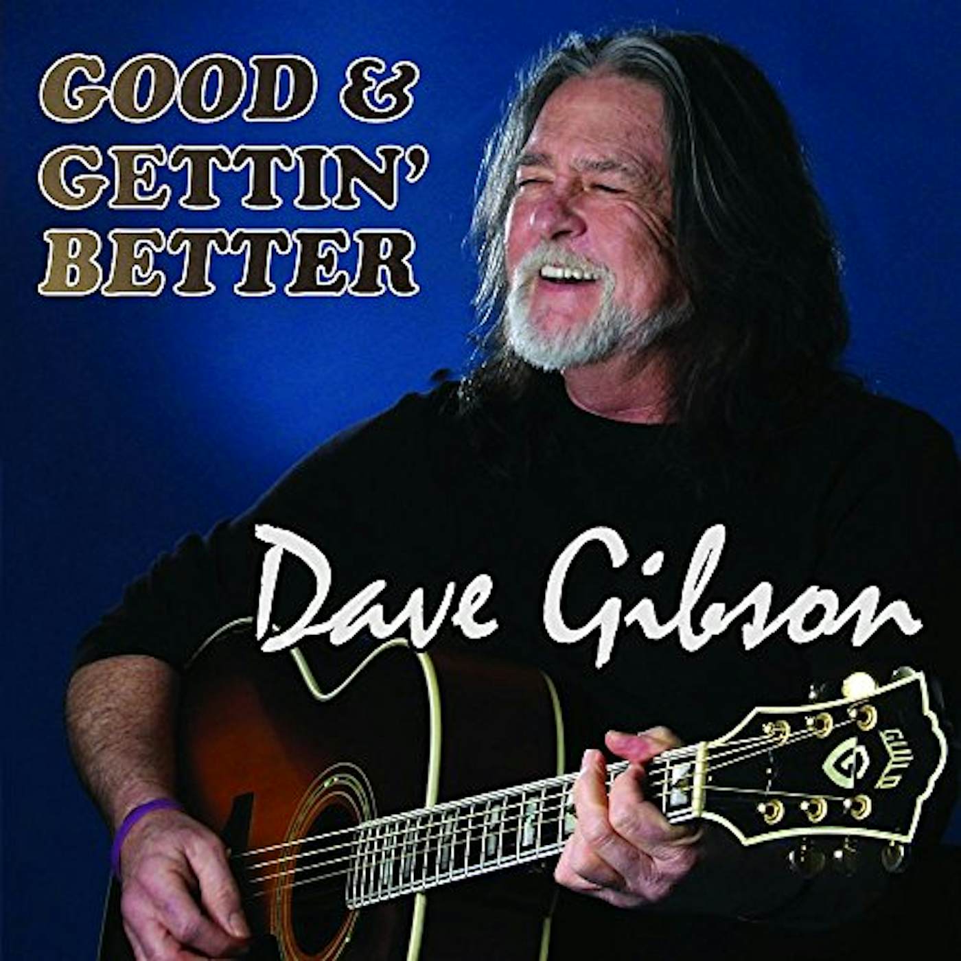 Dave Gibson GOOD & GETTIN' BETTER CD