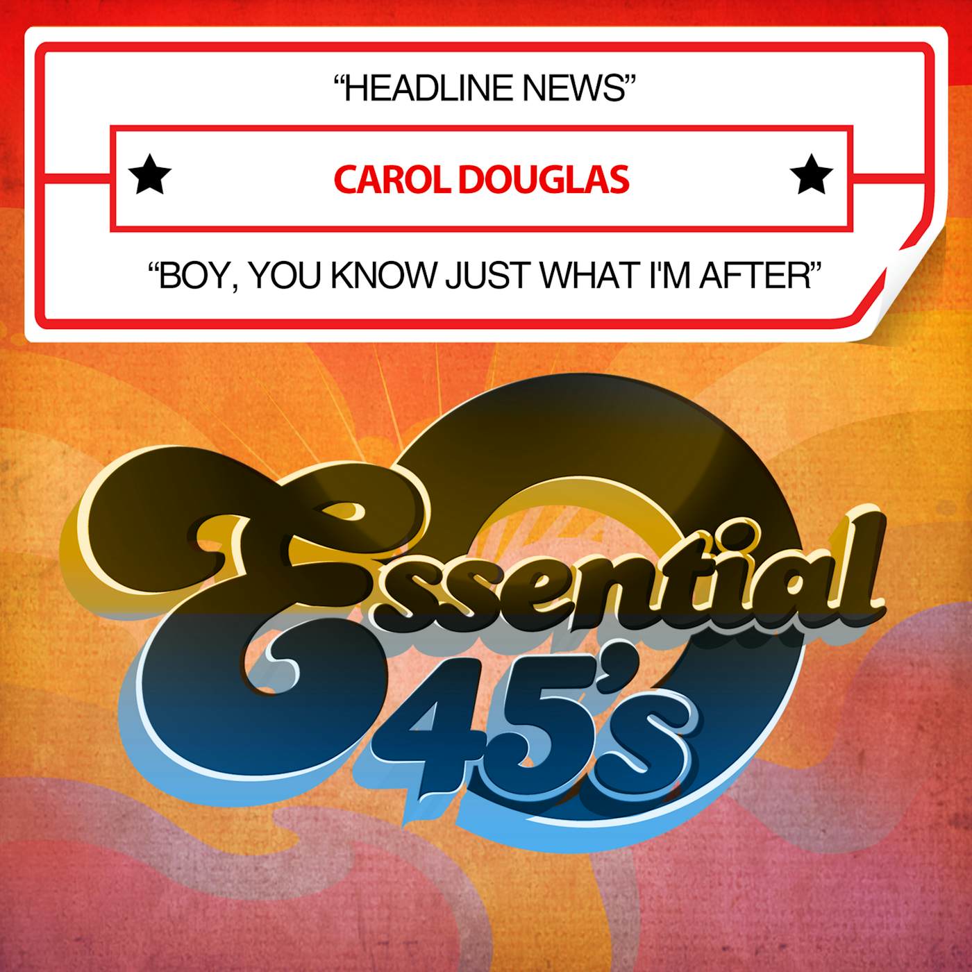 Carol Douglas HEADLINE NEWS / BOY YOU KNOW JUST WHAT I'M AFTER CD