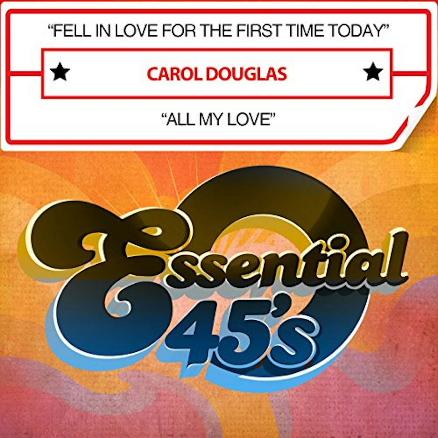 Carol Douglas FELL IN LOVE FOR THE FIRST TIME TODAY / ALL MY LOV CD