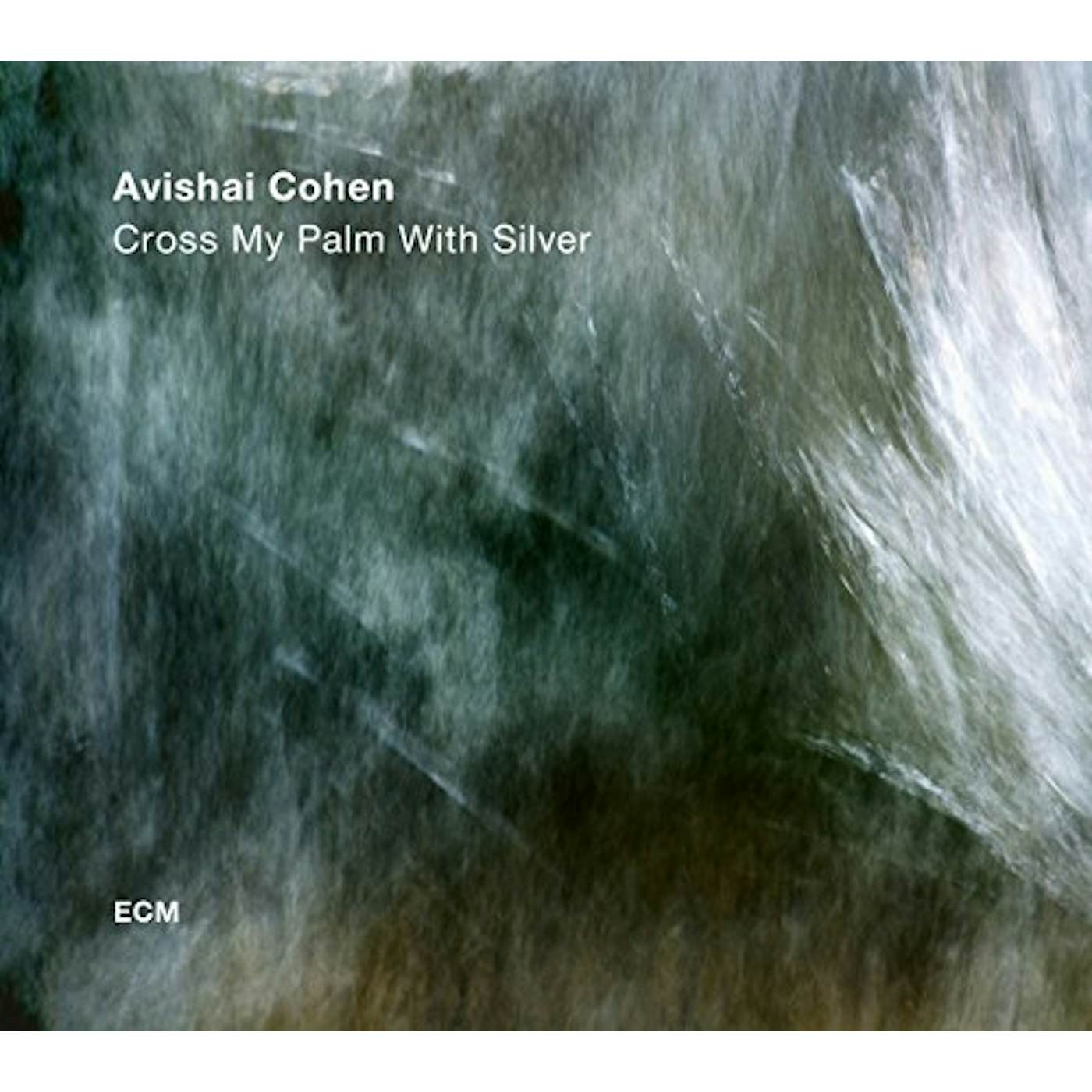 Avishai Cohen CROSS MY PALM WITH SILVER CD