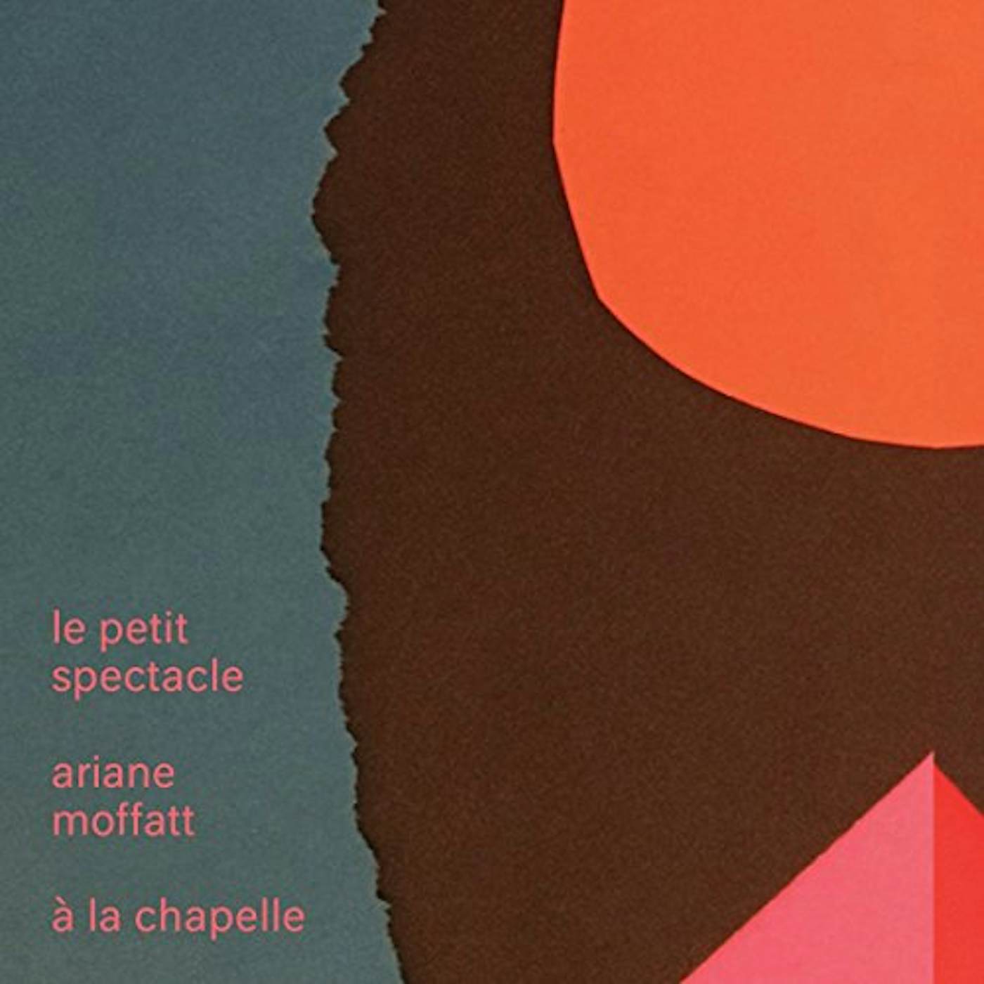 Ariane Moffatt LE PETIT SPECTACLE A LA CHAPELLE CD
