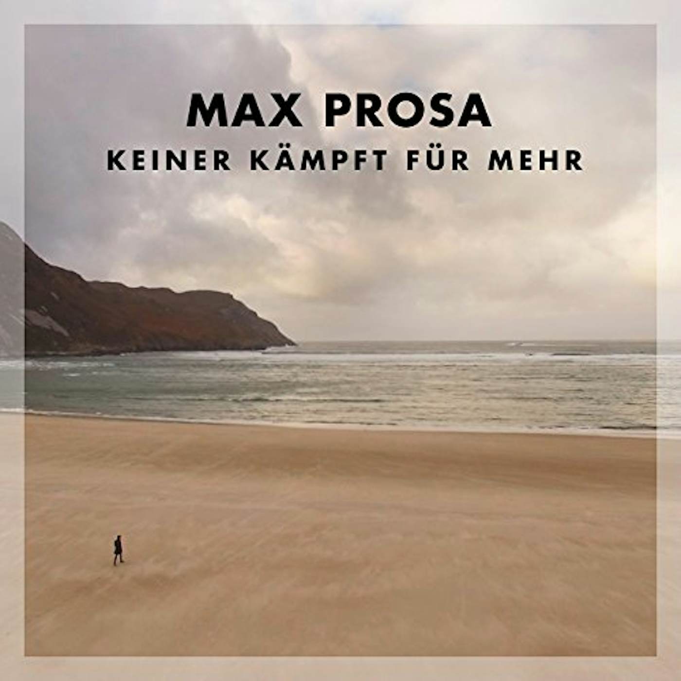 Max Prosa KEINER KAMPFT FUR MEHR CD
