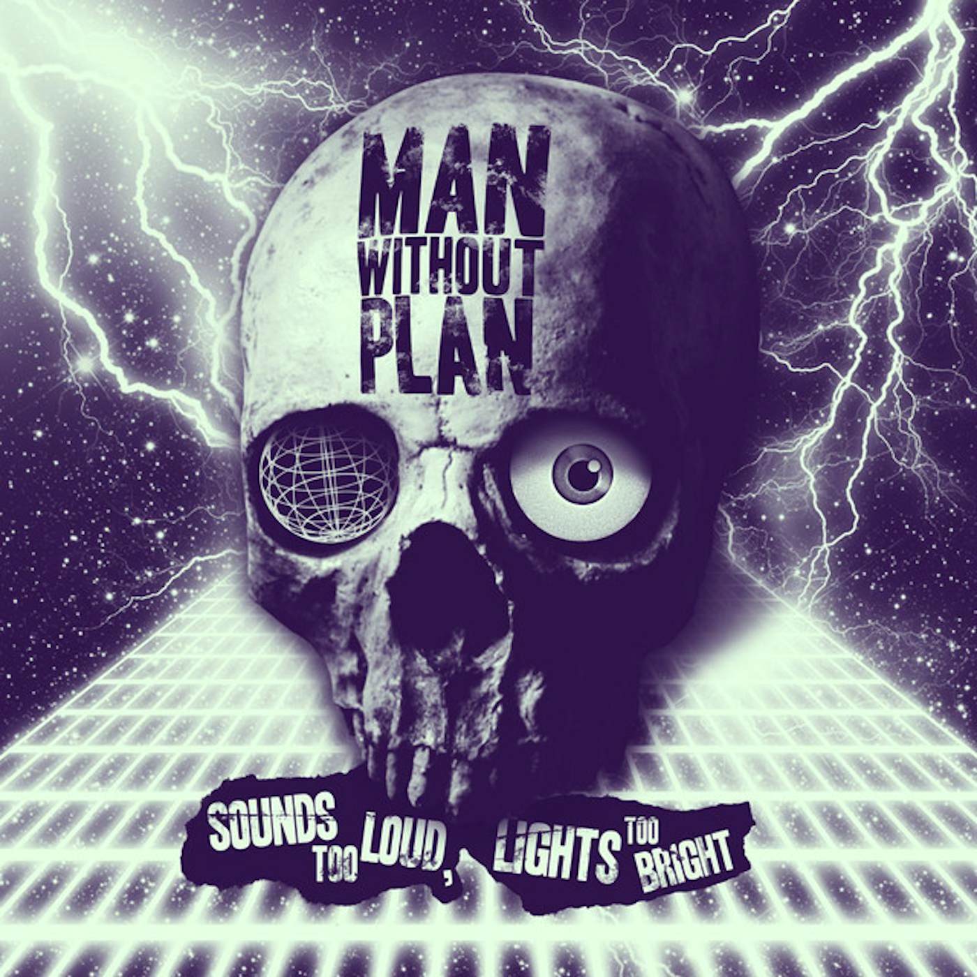 Man Without Plan SOUNDS TOO LOUD LIGHTS TOO BRIGHT Vinyl Record