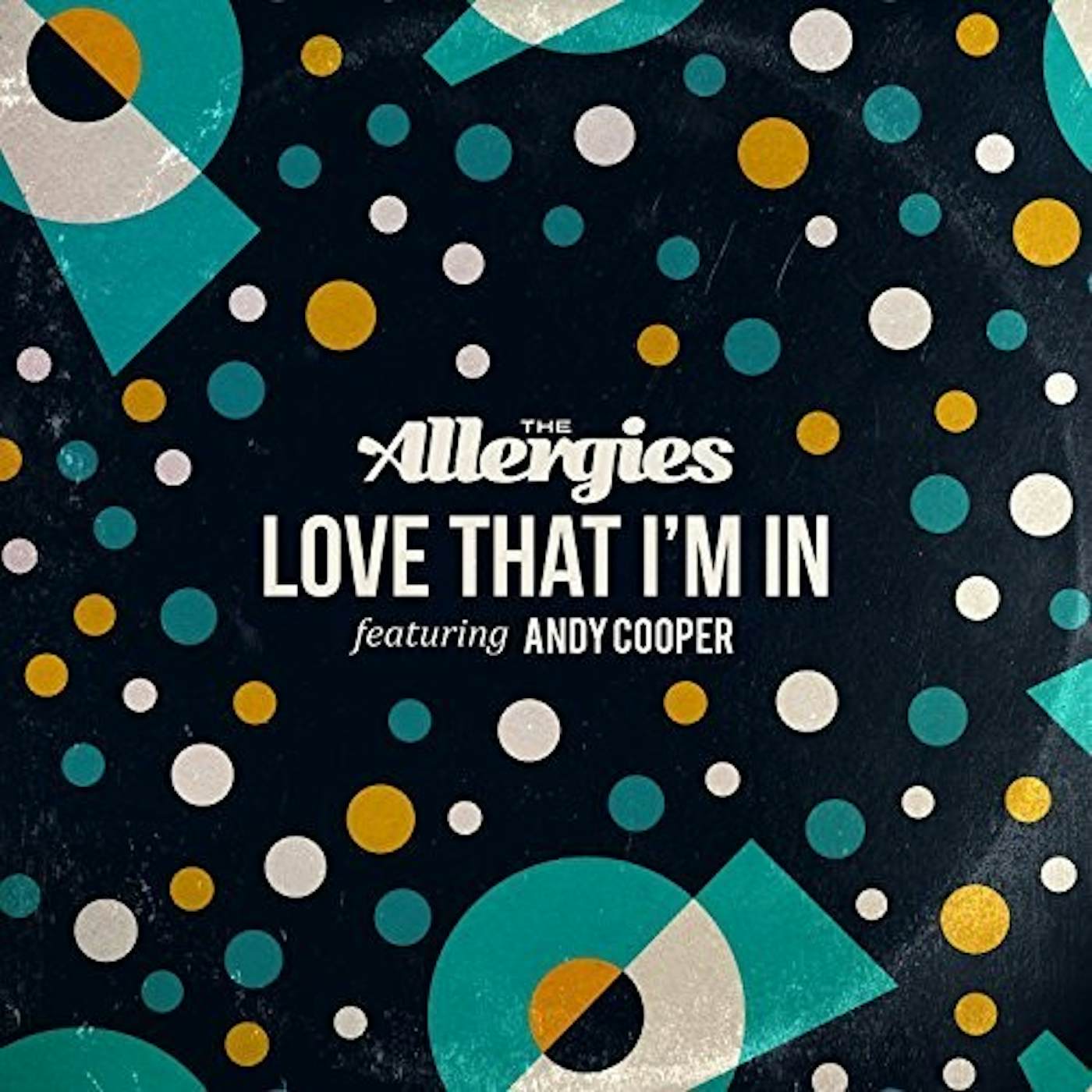 The Allergies LOVE THAT I'M IN / SINCE YOU'VE BEEN GONE Vinyl Record