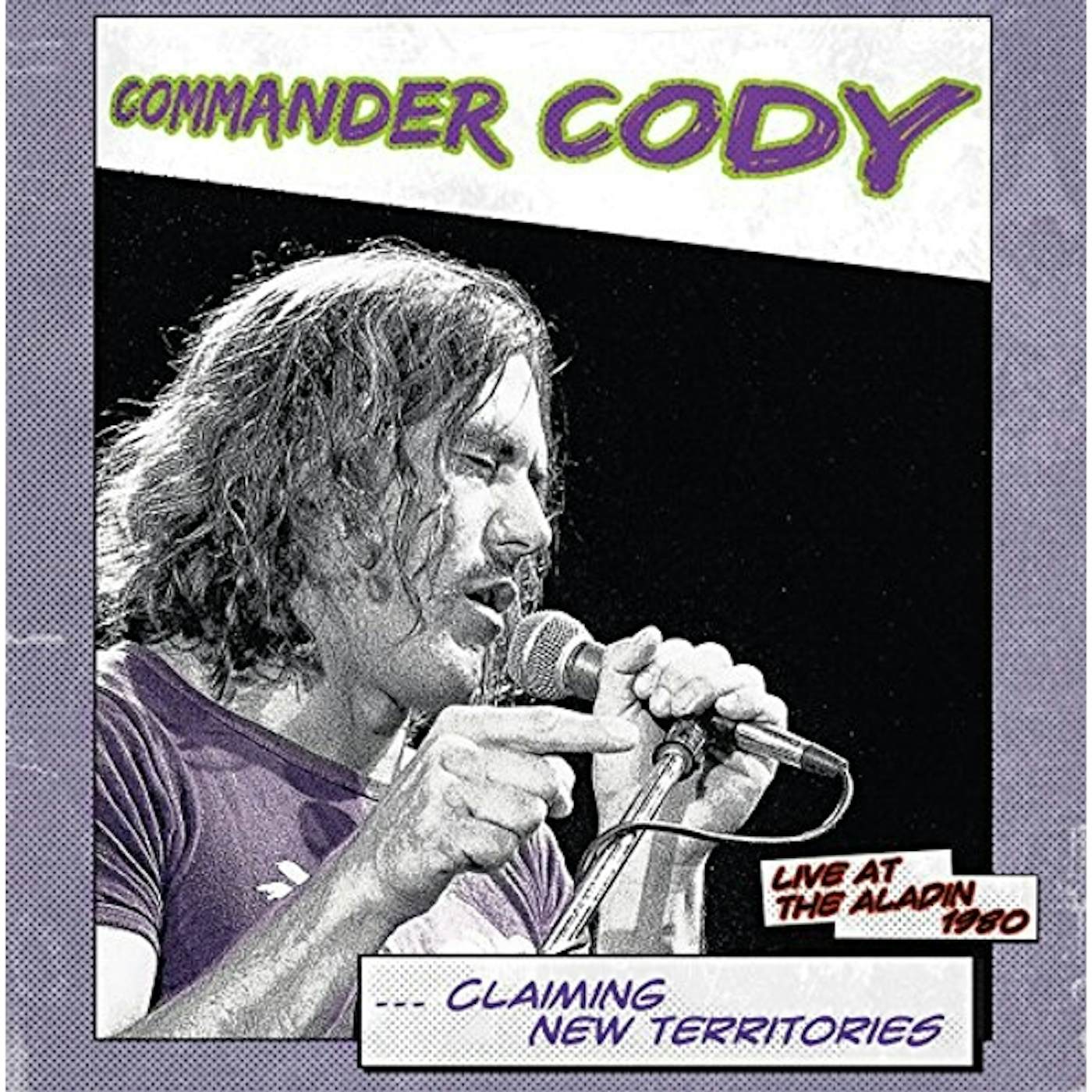 Commander Cody CLAIMING NEW TERRITORIES: LIVE AT THE ALADIN 1980 Vinyl Record