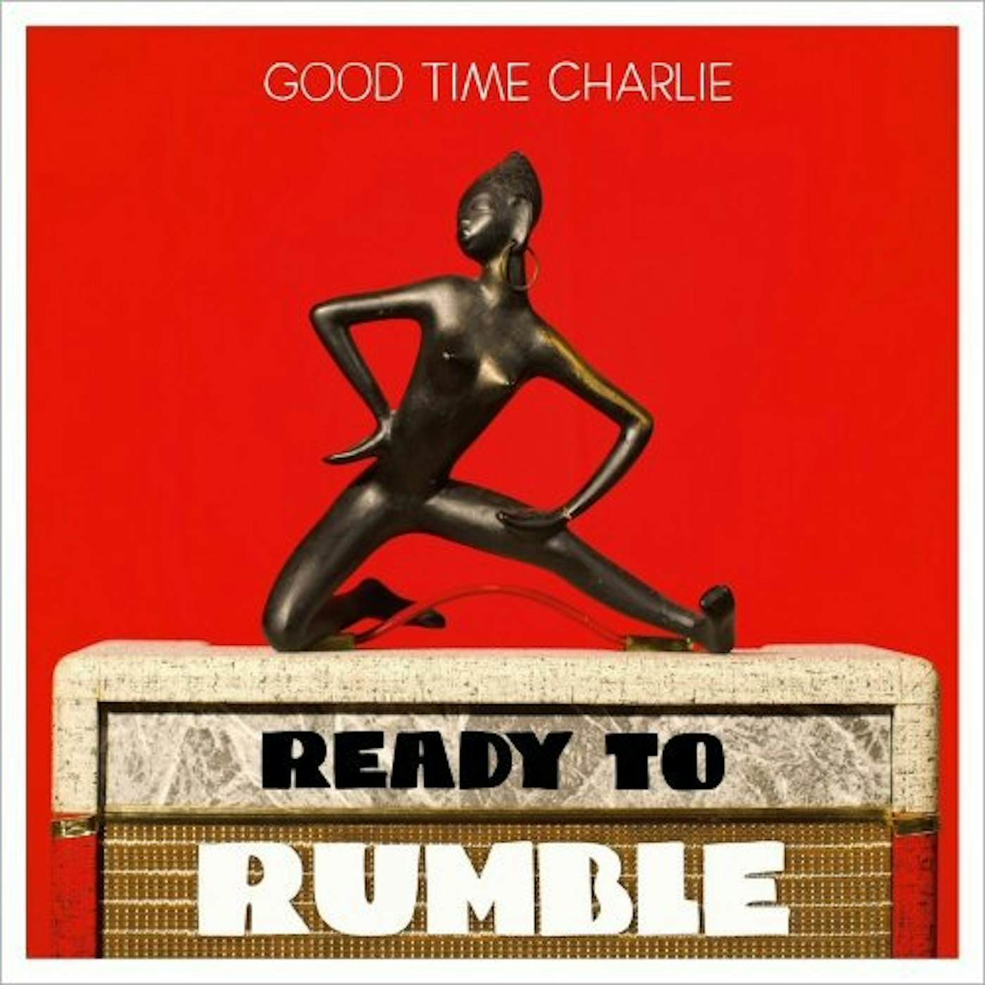 Good Time Charlie Ready to Rumble Vinyl Record