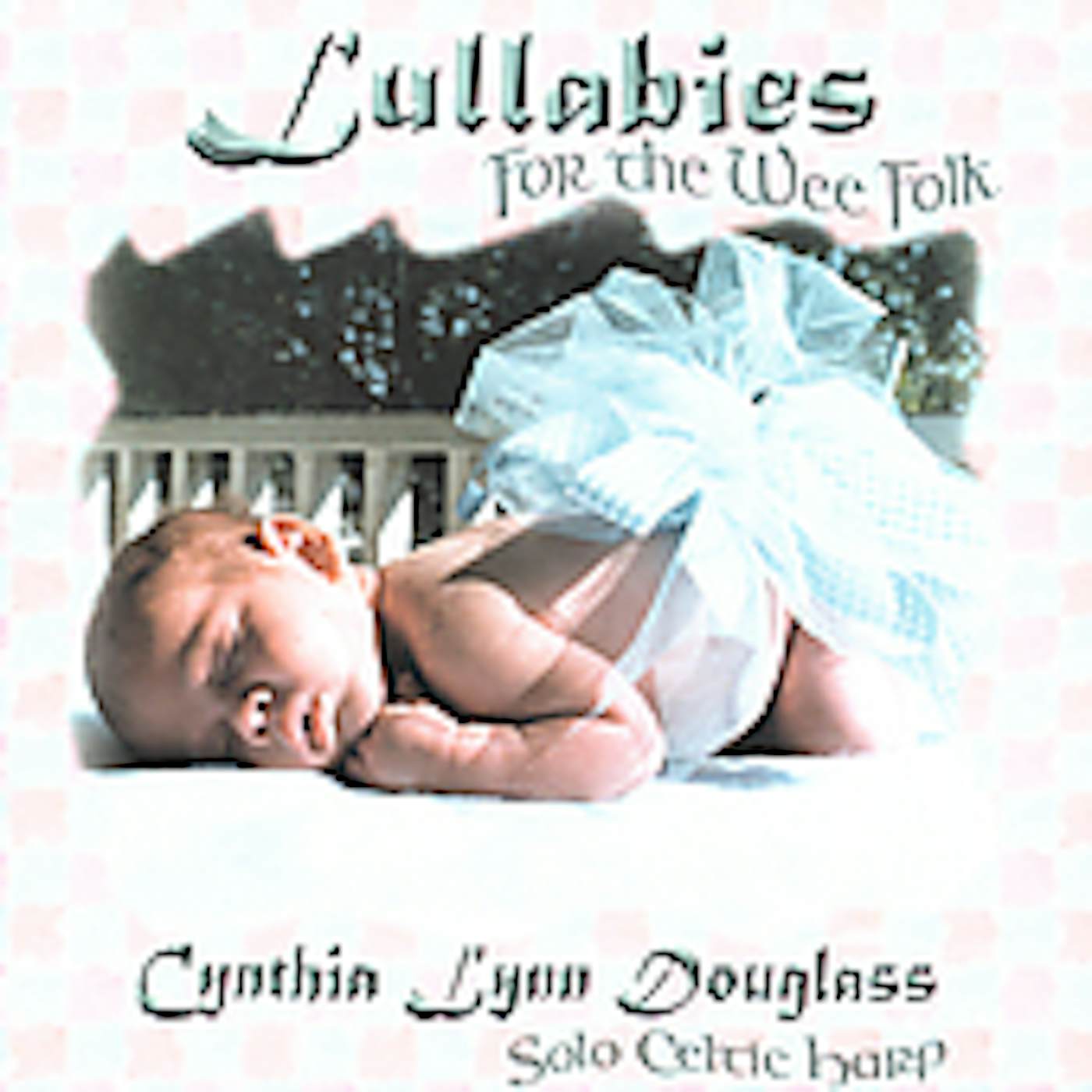 Cynthia Lynn Douglass LULLABIES FOR THE WEE FOLK CD