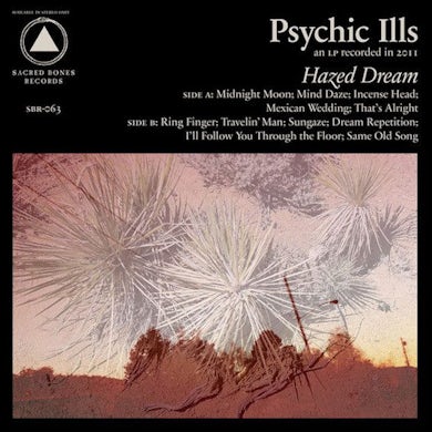 Psychic Ills  HAZED DREAM (SACRED BONES 10TH ANNIVERSARY) Vinyl Record