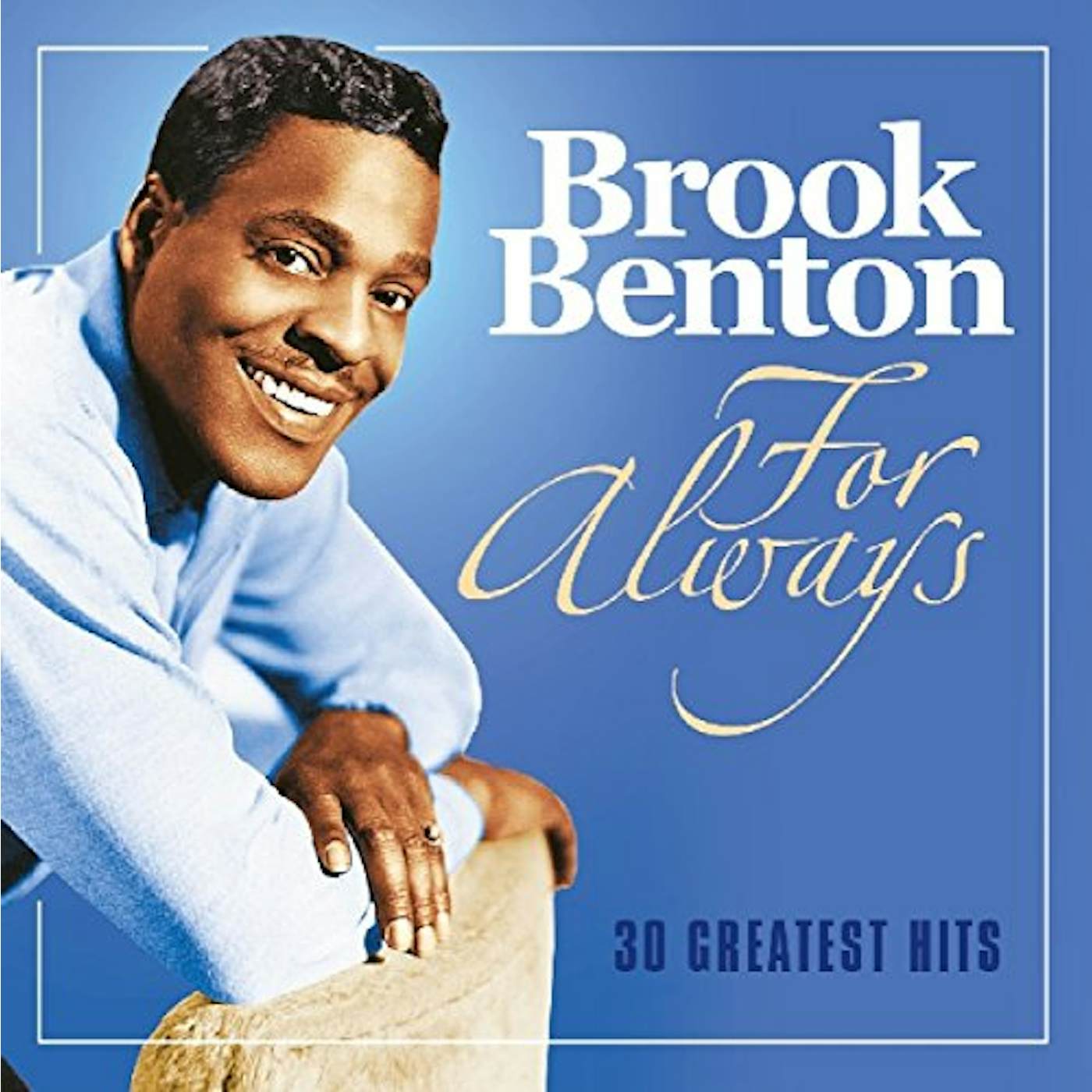 Brook Benton FOR ALWAYS: 30 GREATEST HITS CD