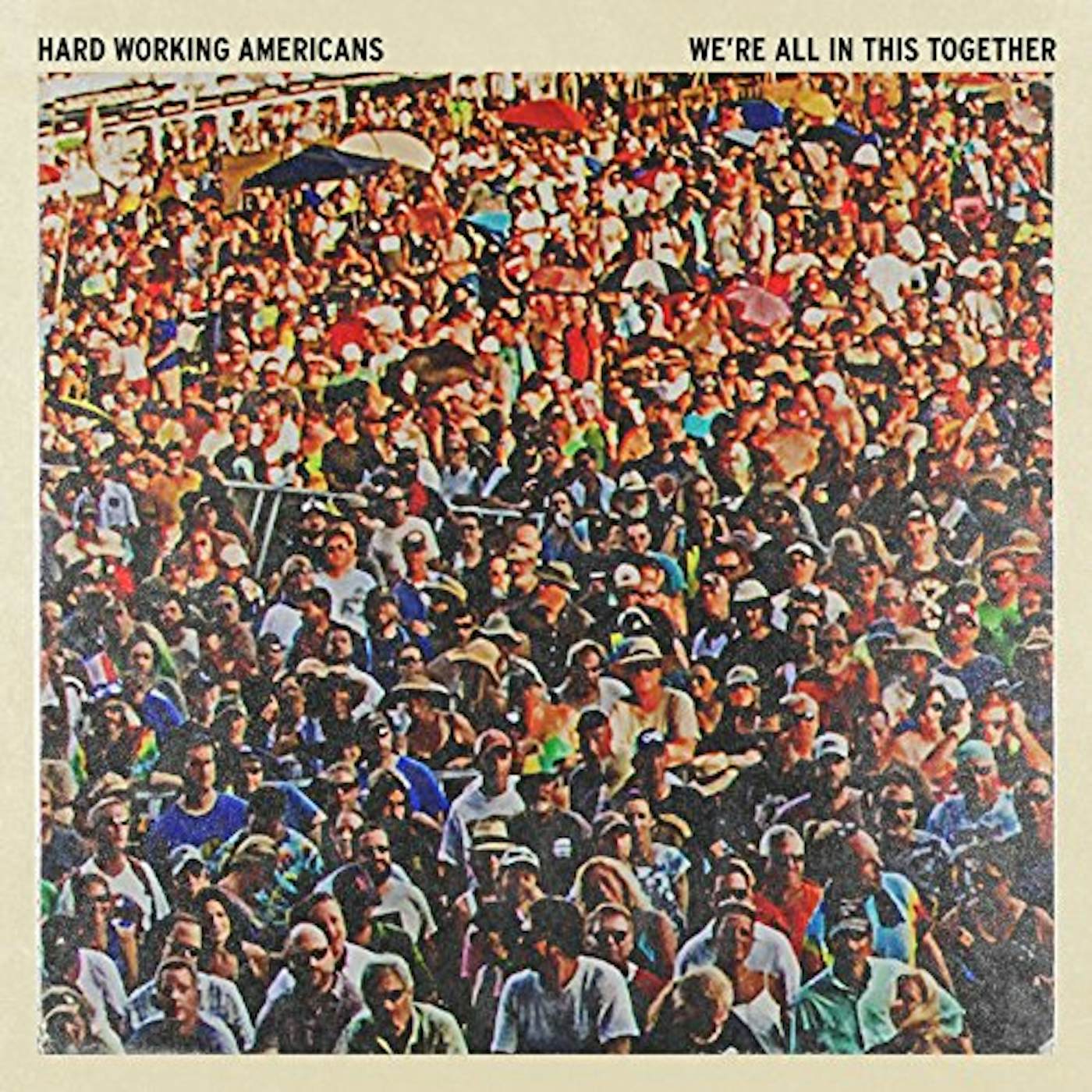 Hard Working Americans WE'RE ALL IN THIS TOGETHER CD
