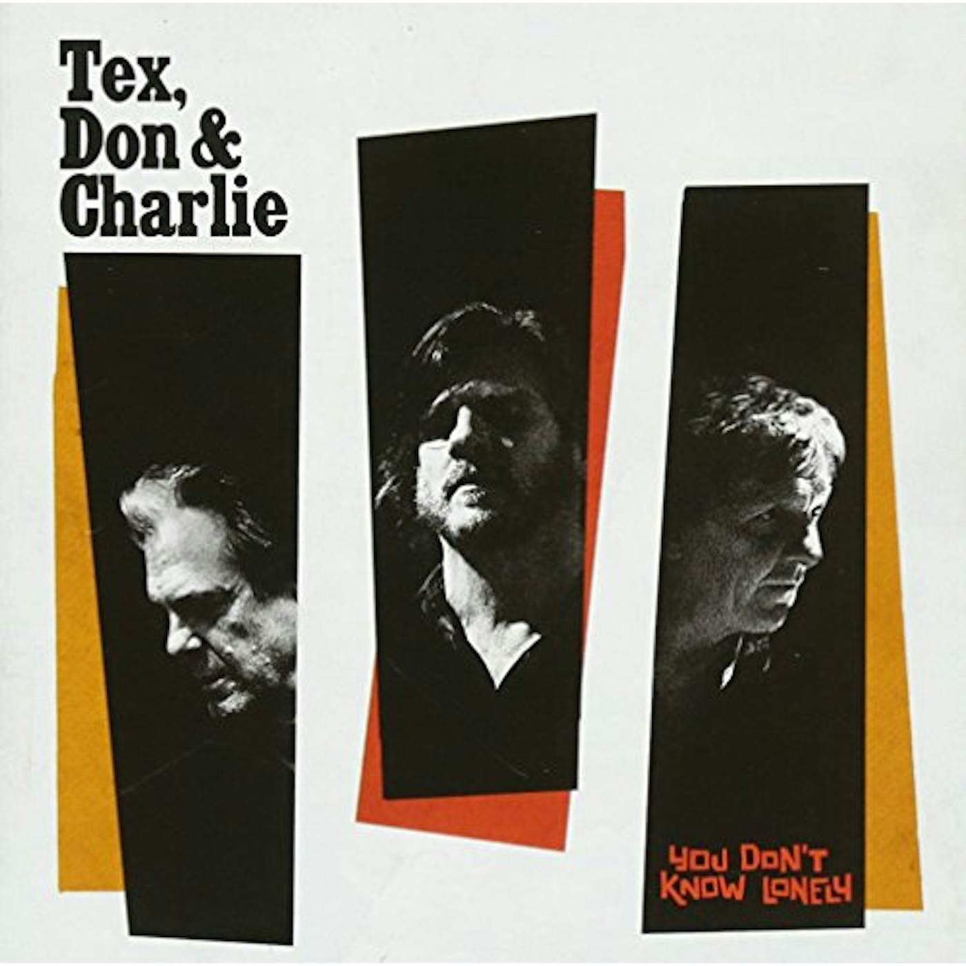 Tex, Don & Charlie YOU DON'T KNOW LONELY CD