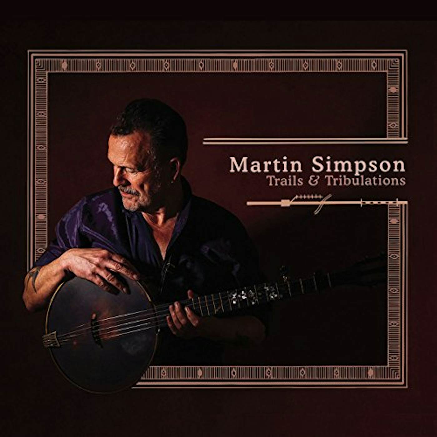 Martin Simpson TRAILS & TRIBULATIONS Vinyl Record