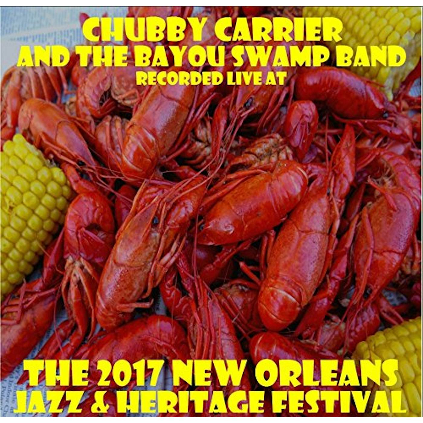 Chubby Carrier LIVE AT JAZZFEST 2017 CD