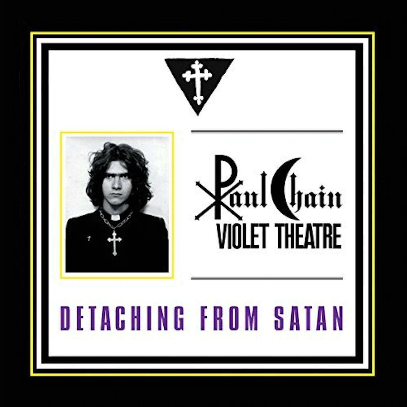 Paul Chain Violet Theatre DETACHING FROM SATAN CD