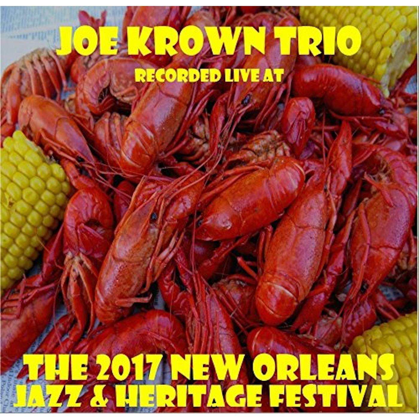 Joe Krown LIVE AT JAZZFEST 2017 CD
