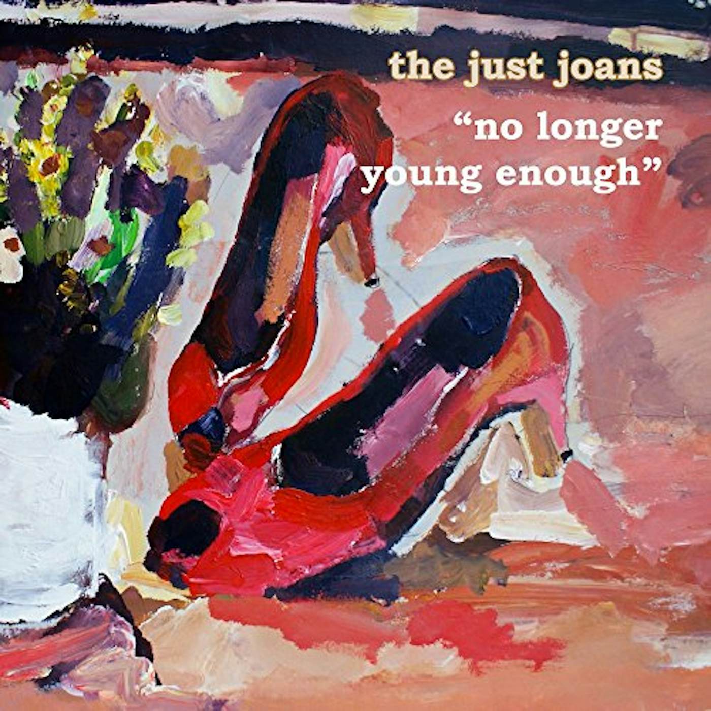 The Just Joans No Longer Young Enough Vinyl Record