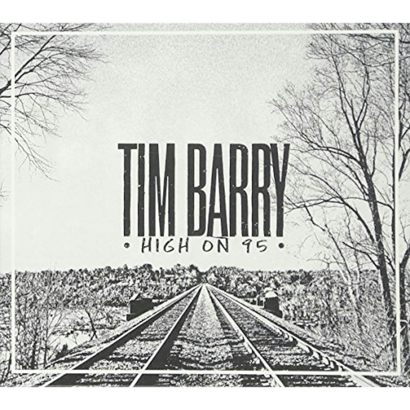 Tim Barry HIGH ON 95 CD