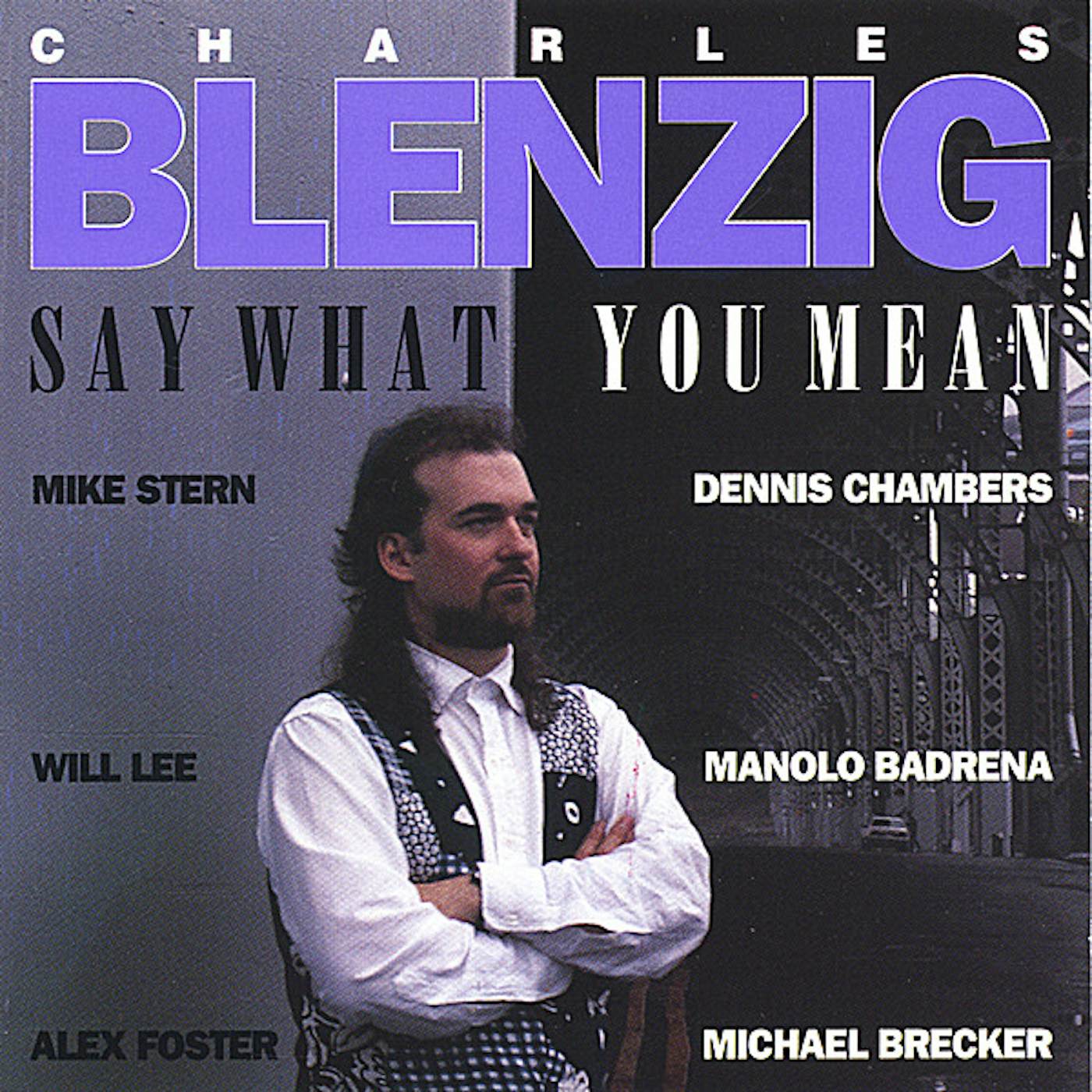 Charles Blenzig SAY WHAT YOU MEAN CD