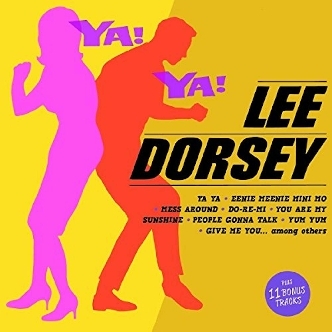 Lee Dorsey YA! YA! + 11 BONUS TRACKS CD
